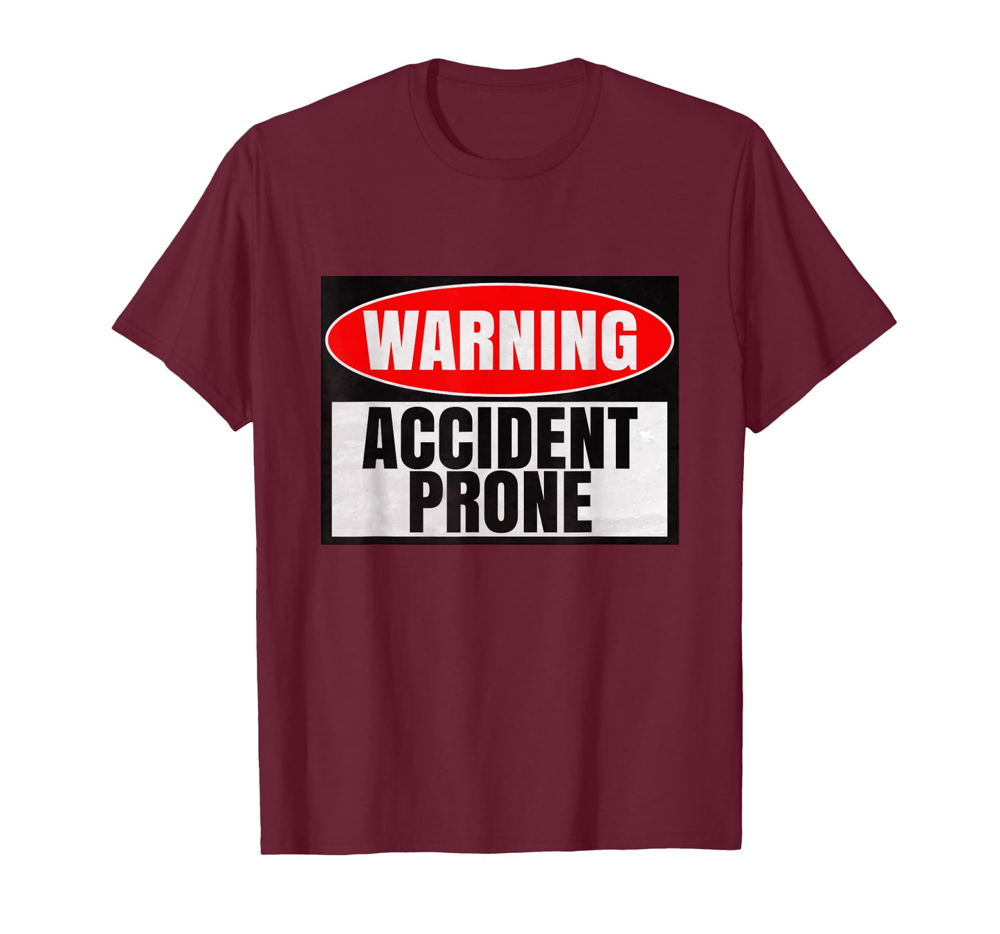 Warning Sign Caution Accident Prone T-Shirt
