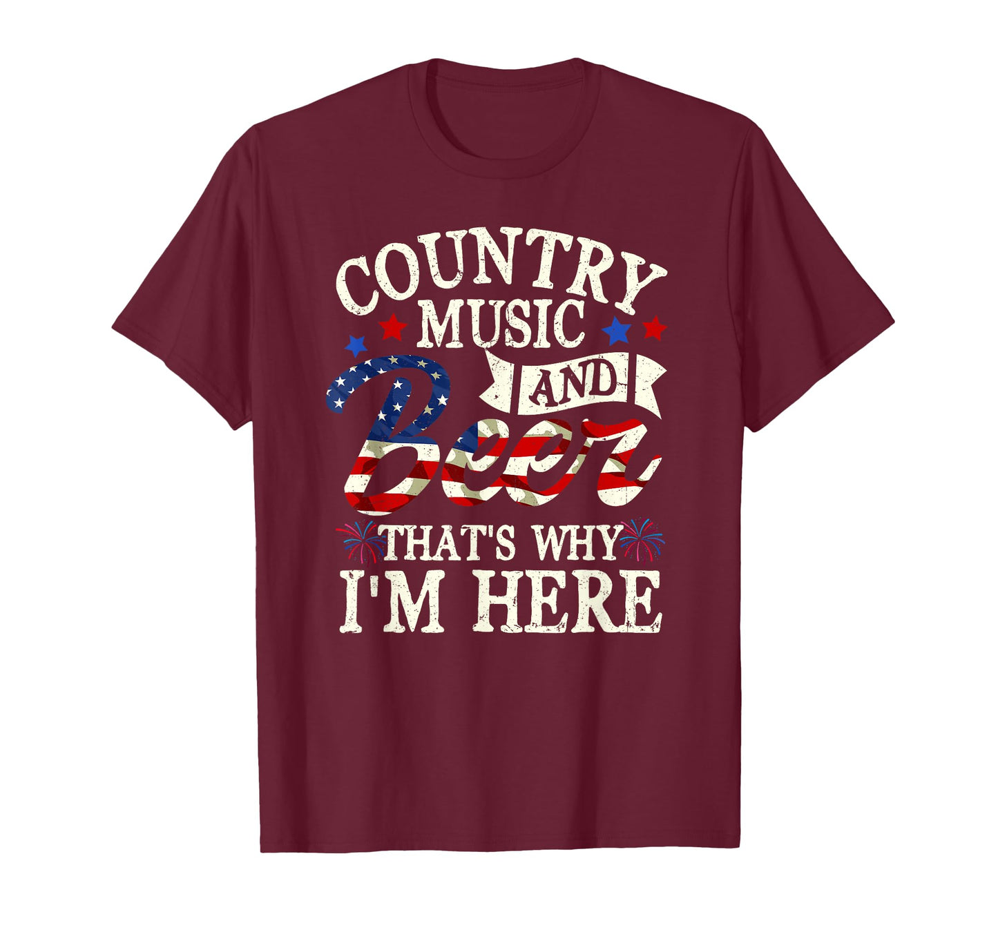Country Music And Beer That S Why I M Here 4th Of July T-Shirt