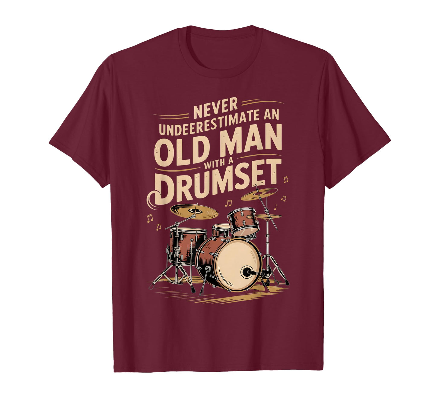 Never Underestimate An Old Man With A Drum Set Drums Drummer T-Shirt