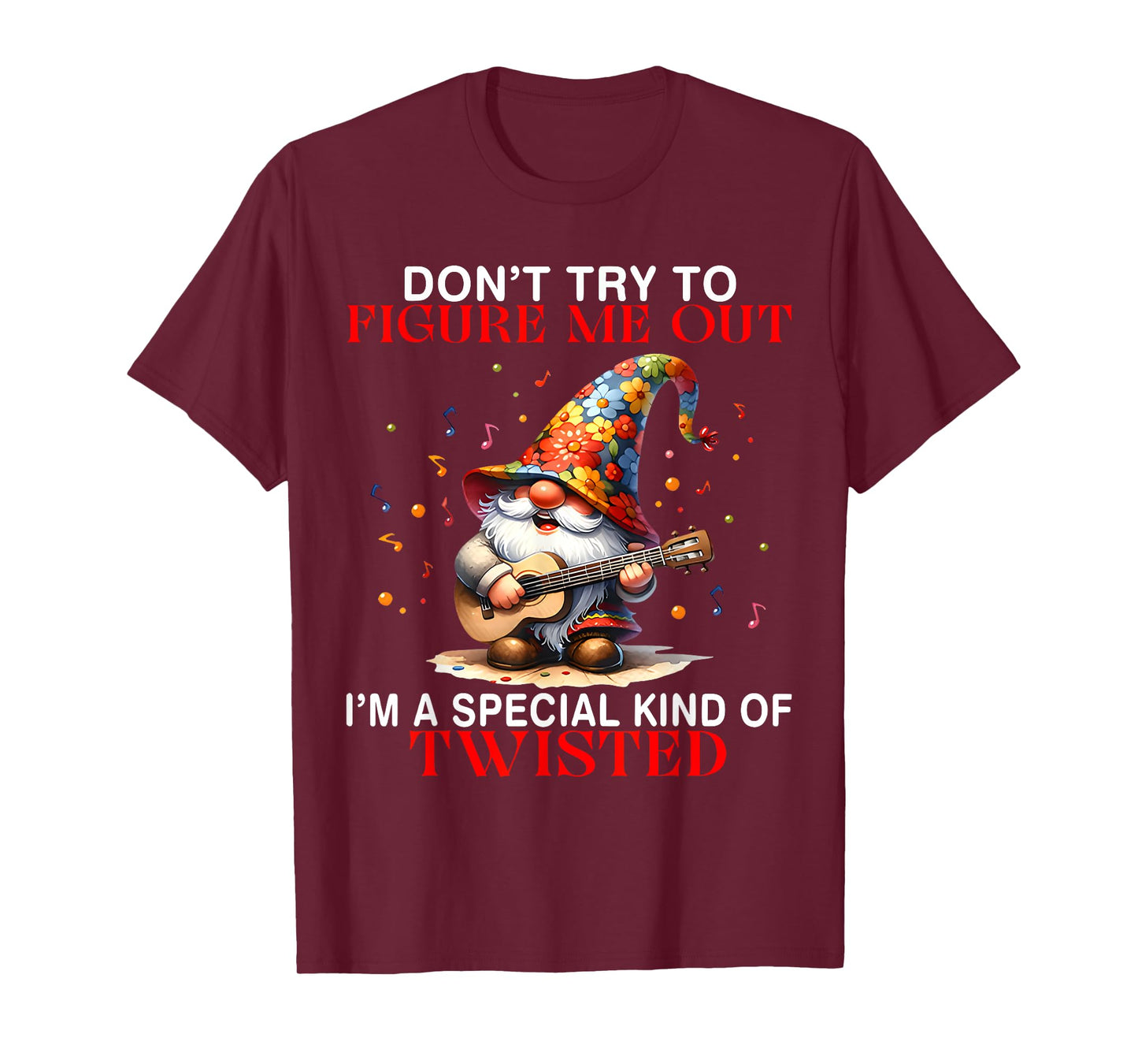 Gnome Don't Try To Figure Me Out I'm A Special Kind Funny T-Shirt