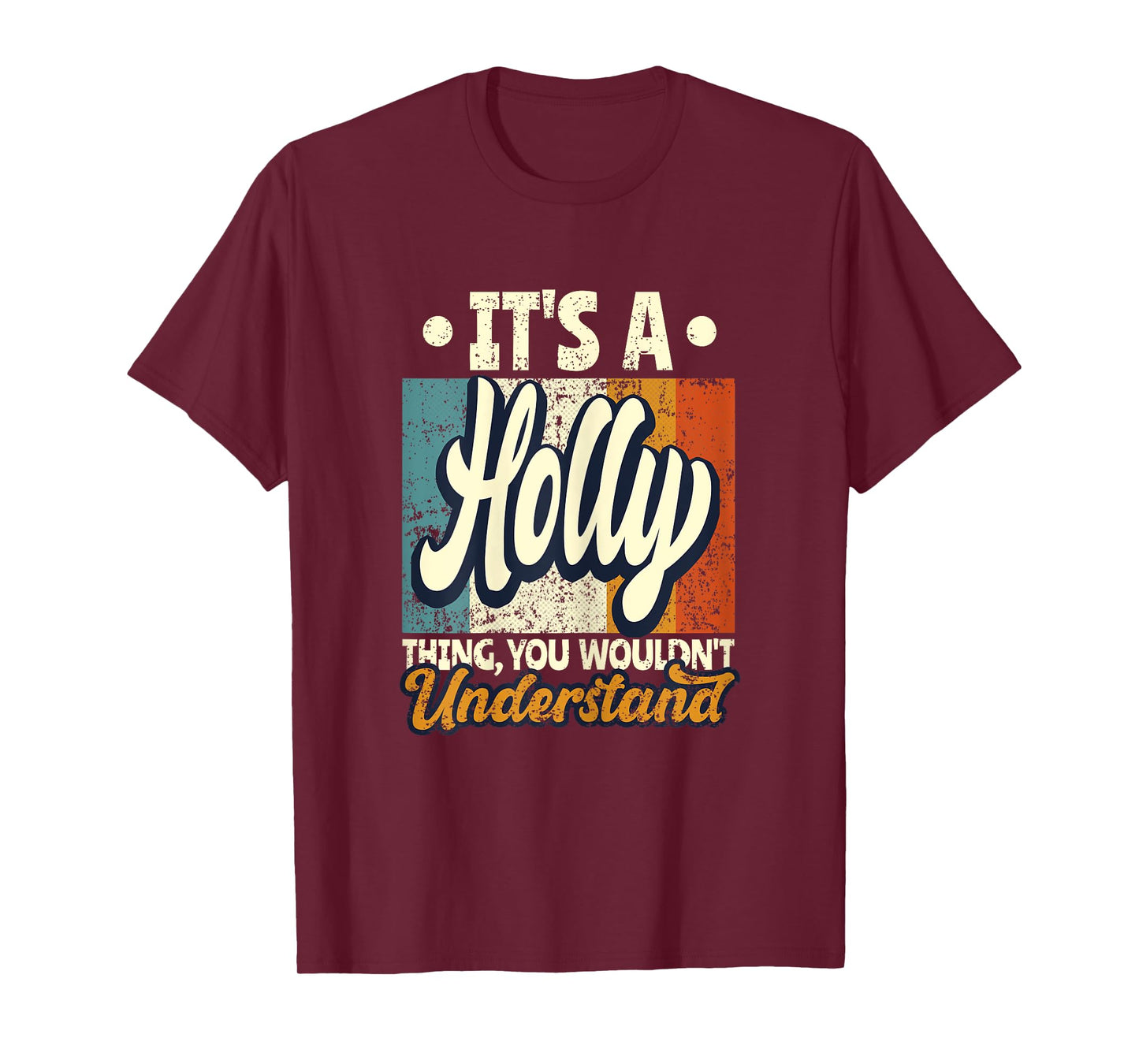 It's A Holly Thing You Wouldn't Understand T-Shirt