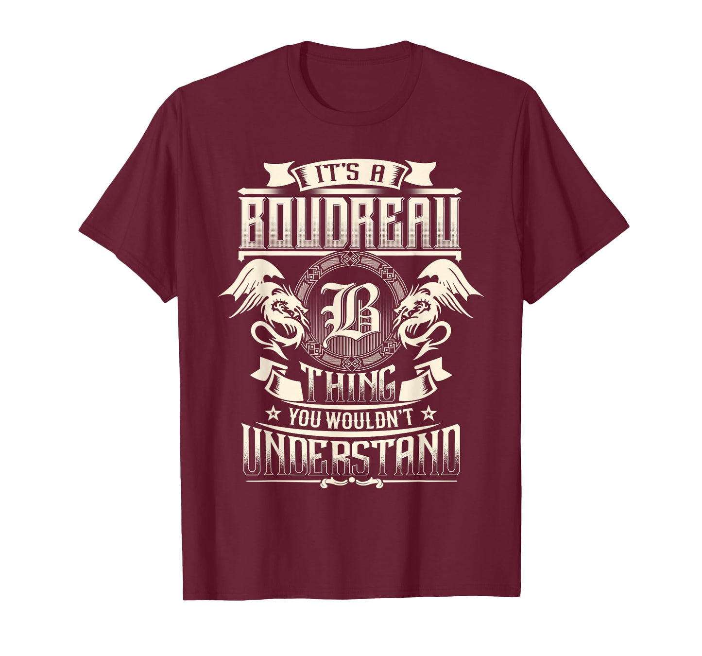 It's A BOUDREAU Thing You Wouldn't Understand Family Name T-Shirt