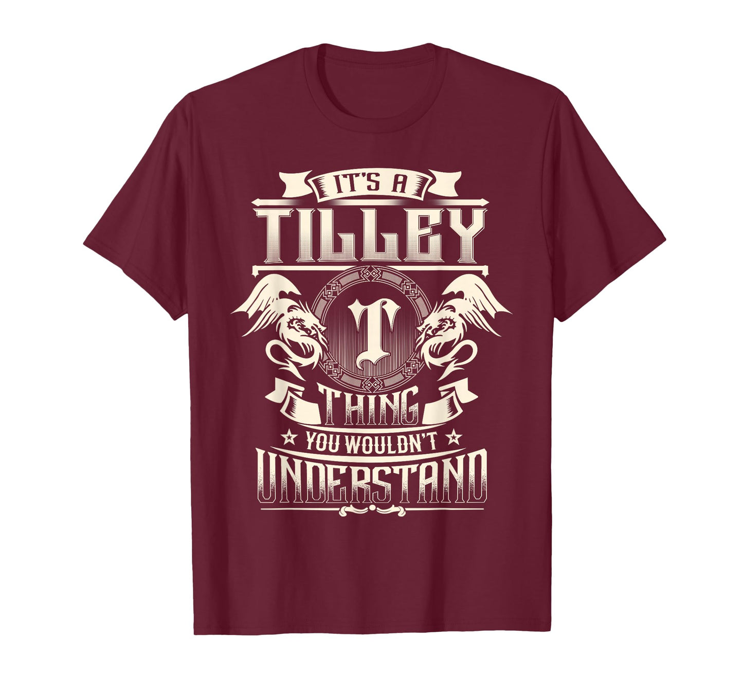 It's A Tilley Thing You Wouldn't Understand Family Name T-Shirt