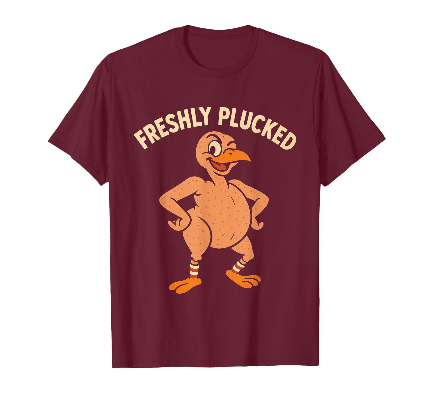 Freshly Plucked Funny Turkey Inappropriate Rude T-Shirt