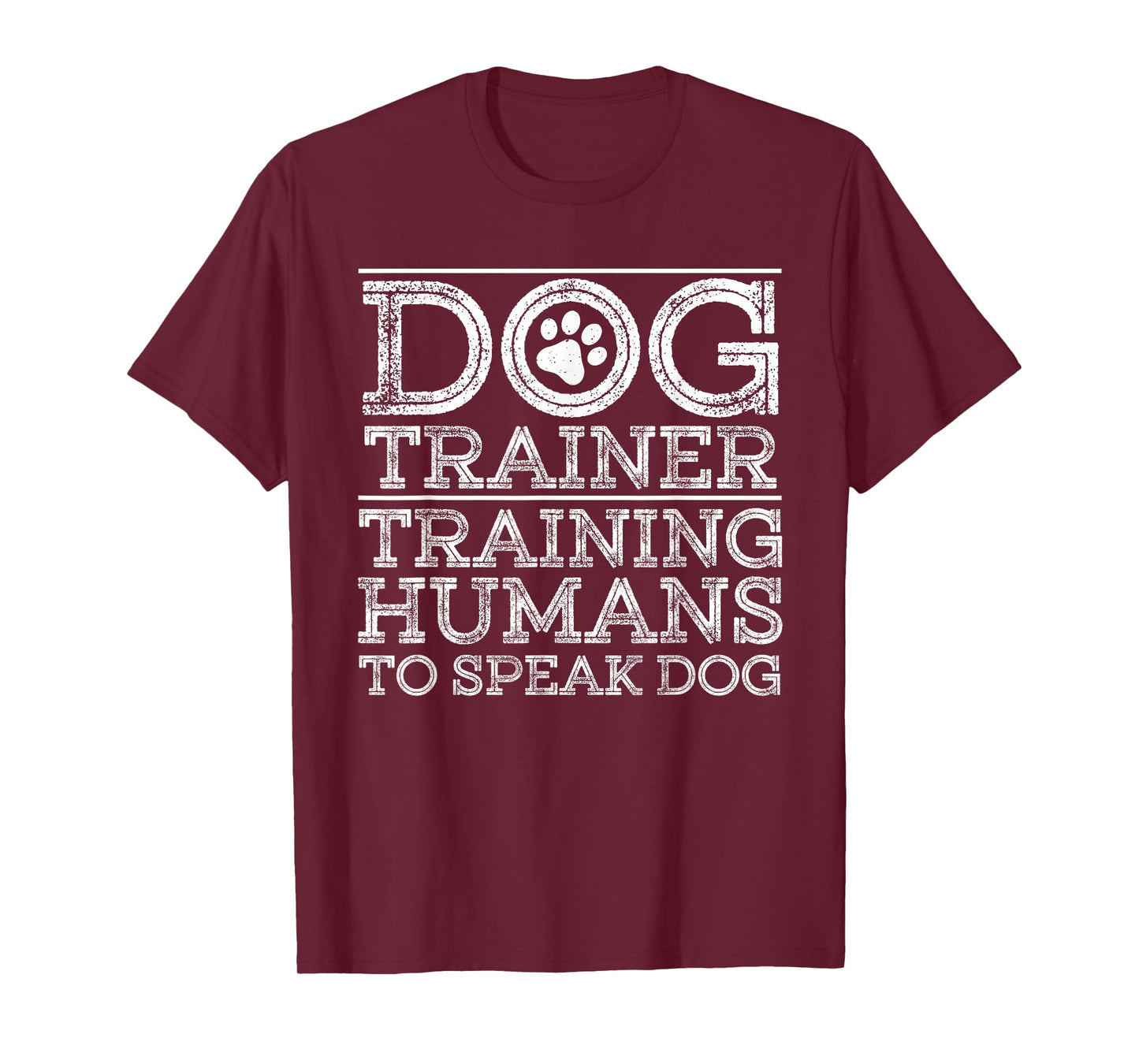 Funny Dog Trainer Design For Men Women Dog Training Lover T-Shirt
