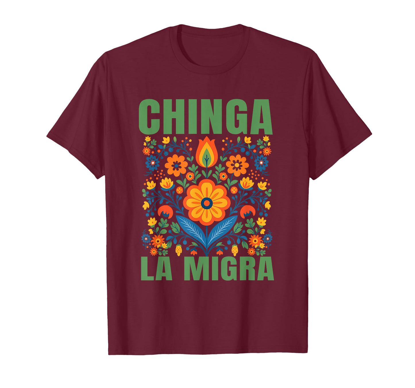 Retro Flowers Chinga La Migra Immigration Human Rights T-Shirt