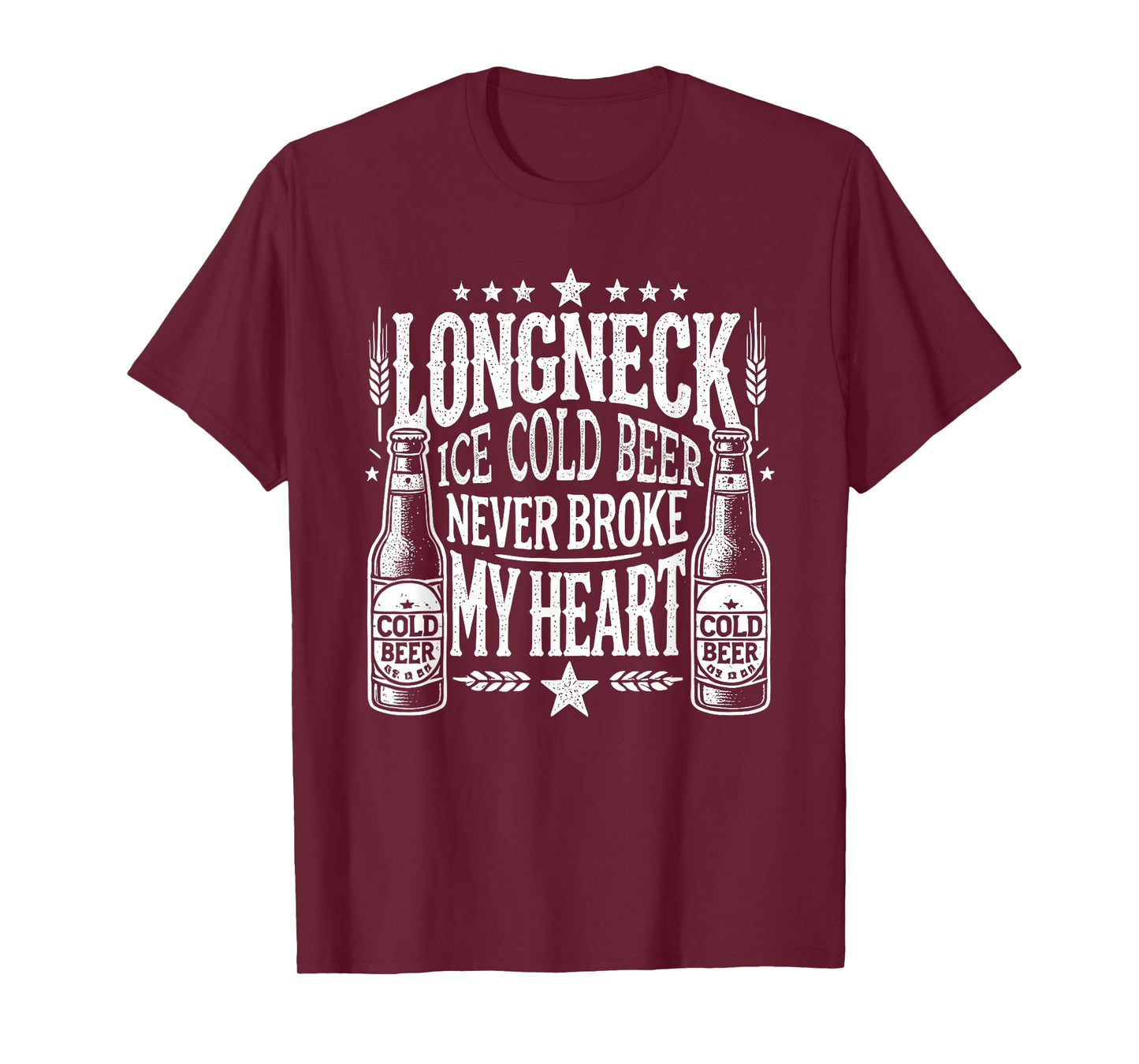 Long Neck Ice Cold Beer Never Broke My Big Heart T-Shirt