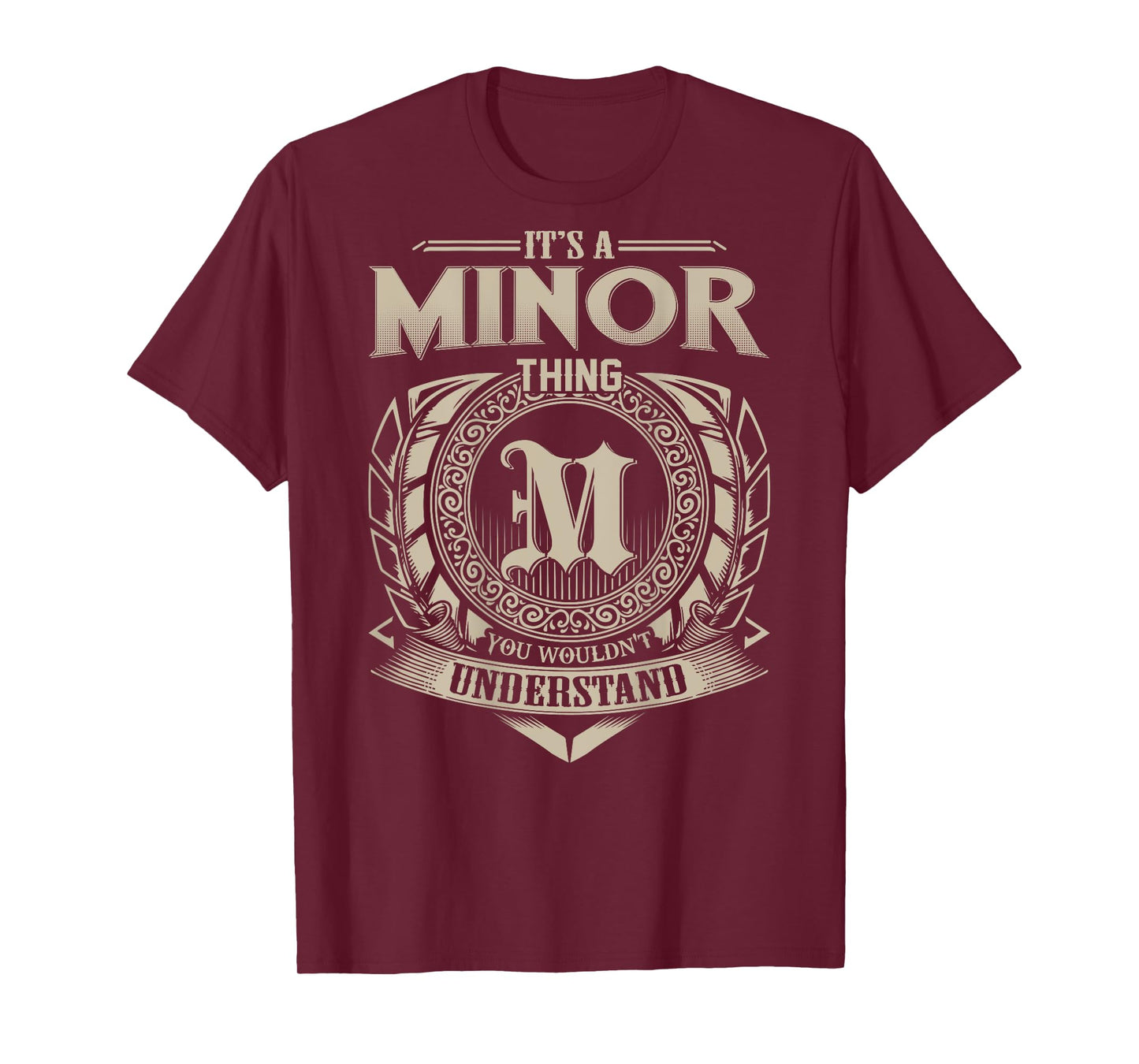 It's A MINOR Thing You Wouldn't Understand Family Name T-Shirt
