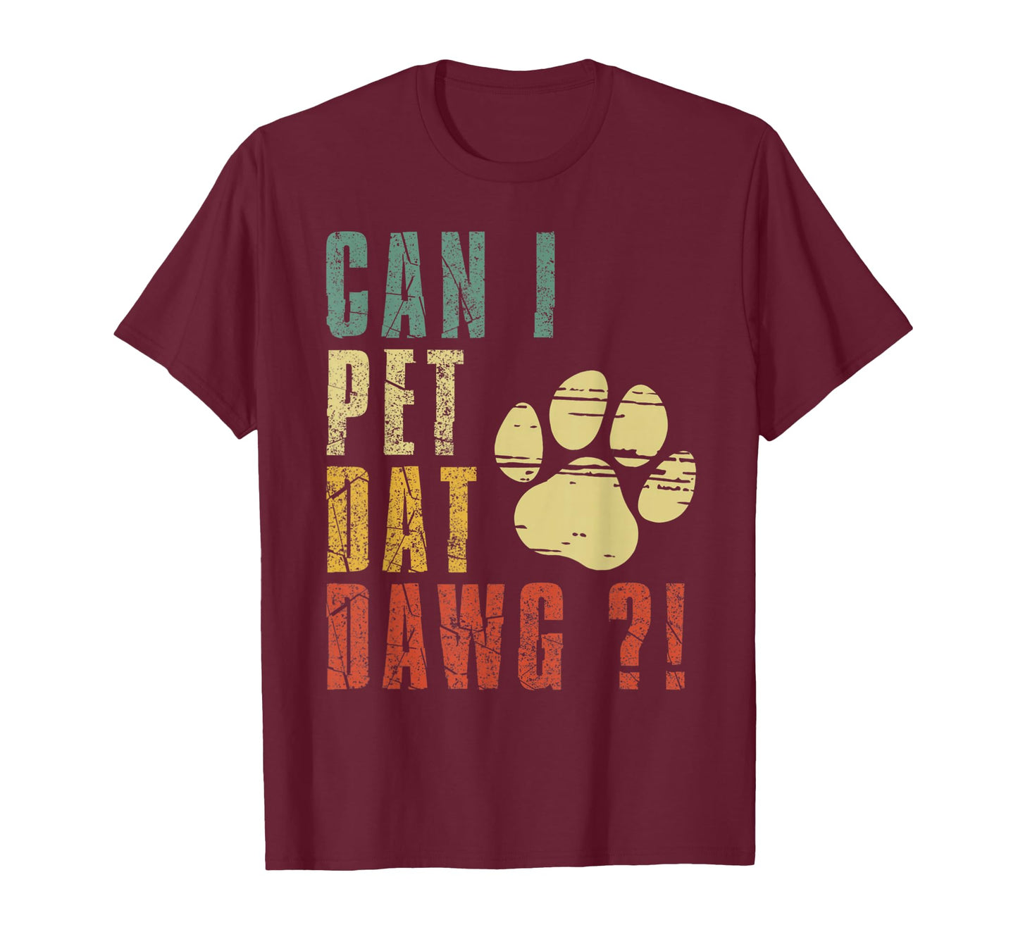 Can I Pet Dat Dawg Shirt Can I Pet That Dog Funny Dog T-Shirt