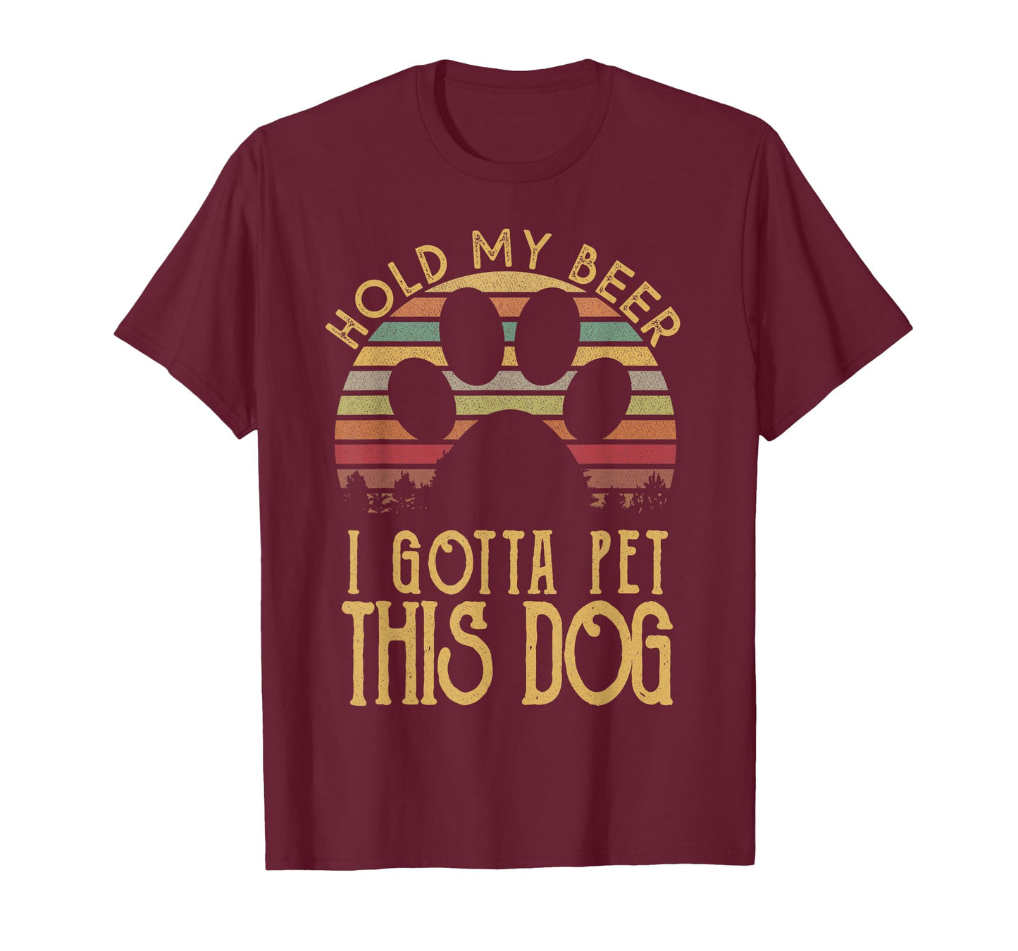 Hold My Beer I Gotta Pet This Dog Funny Drink T-shirt Gift T-Shirt