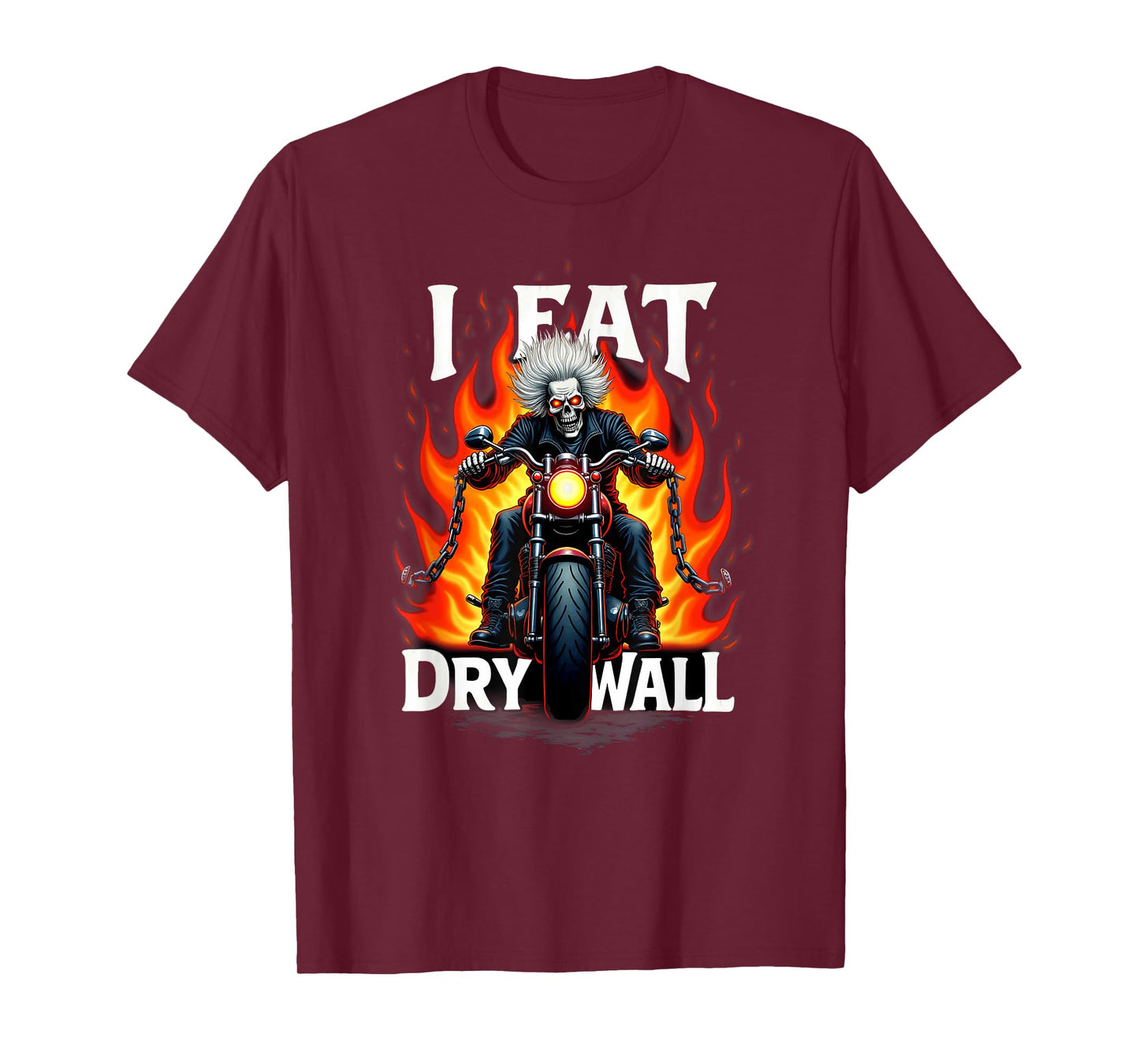 I Eat Drywall Biker Skeleton Halloween T-Shirt