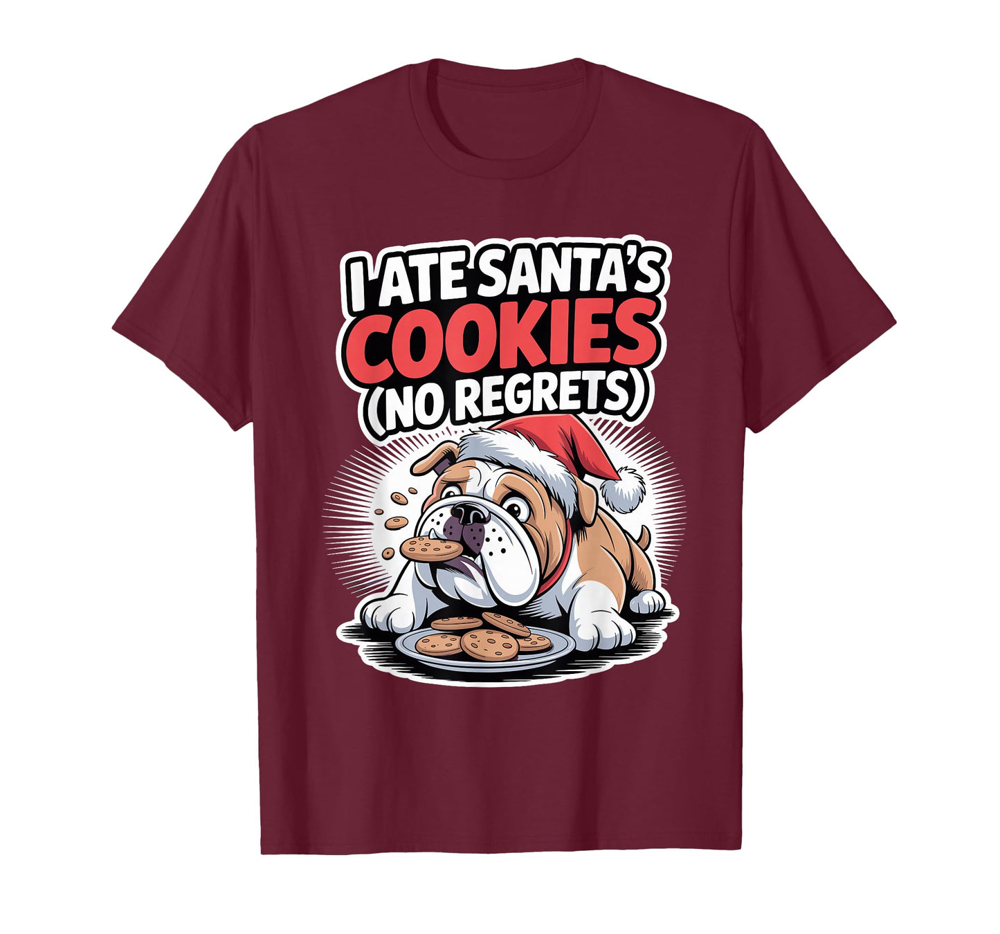 I Ate Santas Cookies Xmas Puppy Funny Christmas Bulldog T-Shirt