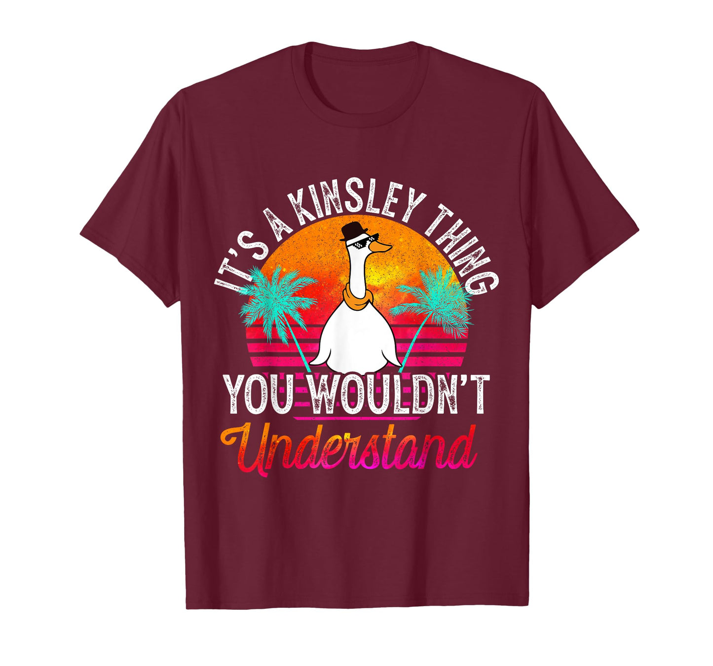 It's A Kinsley Thing You Wouldn't Understand Funny Kinsley T-Shirt