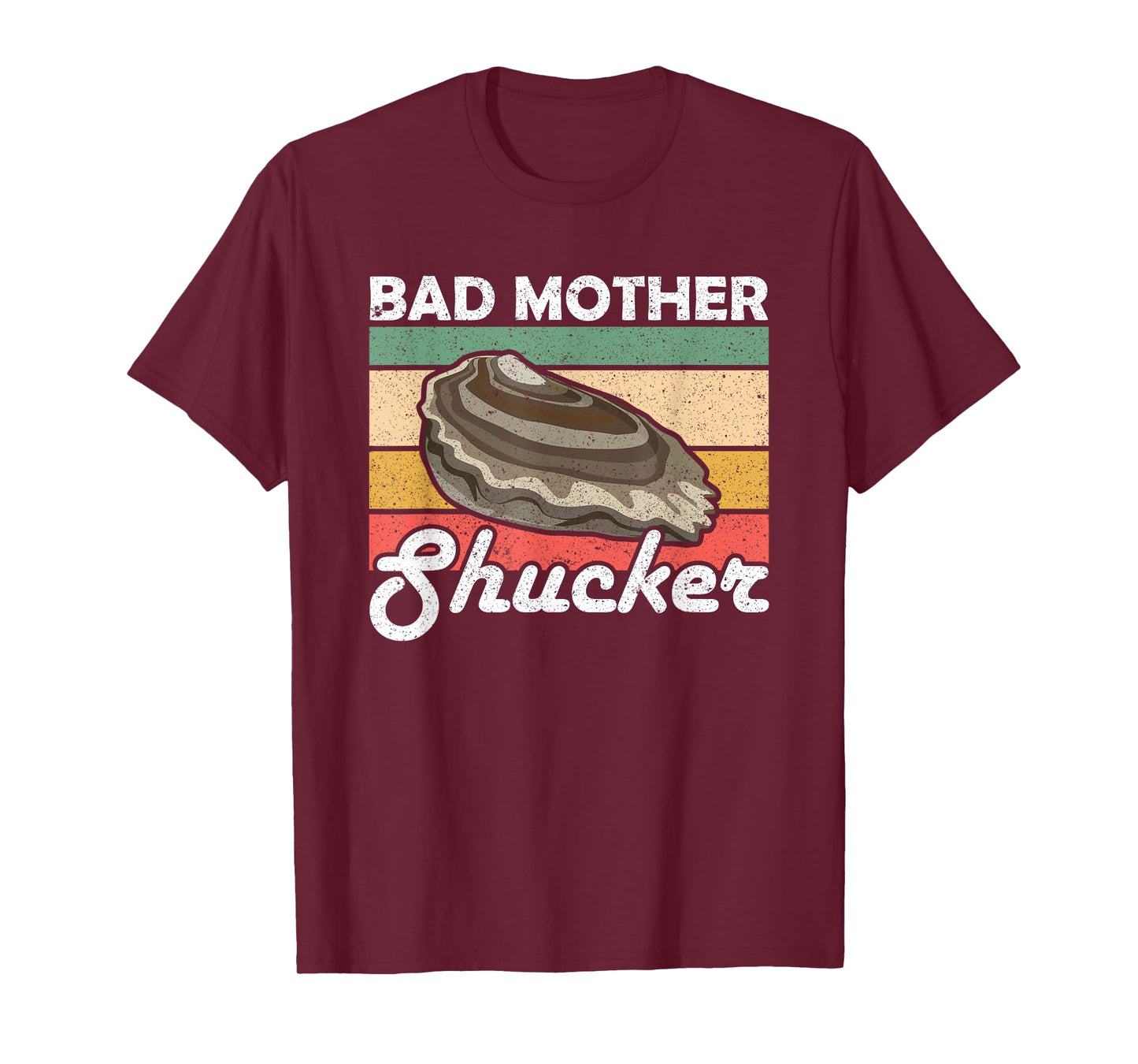 Bad Mother Shucker Oysters T-Shirt
