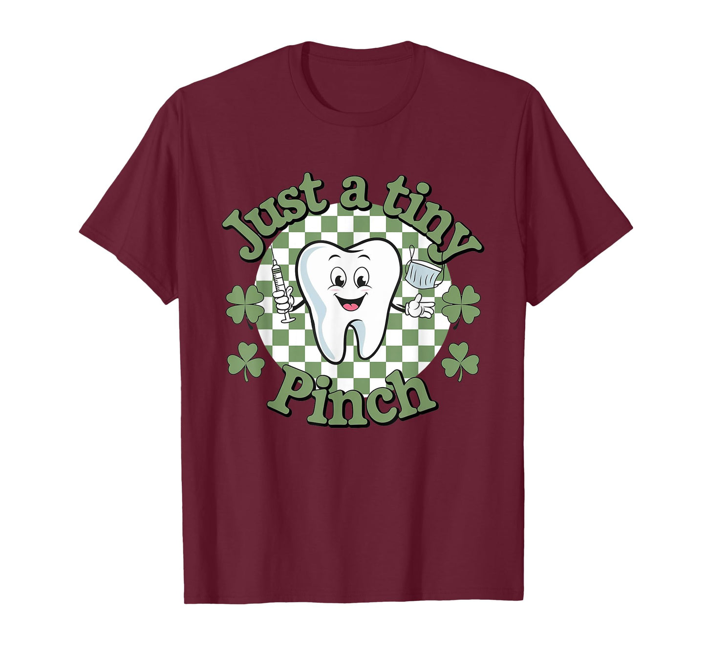 Just A Tiny Pinch Dental Dentist Saint Patrick's Day T-Shirt