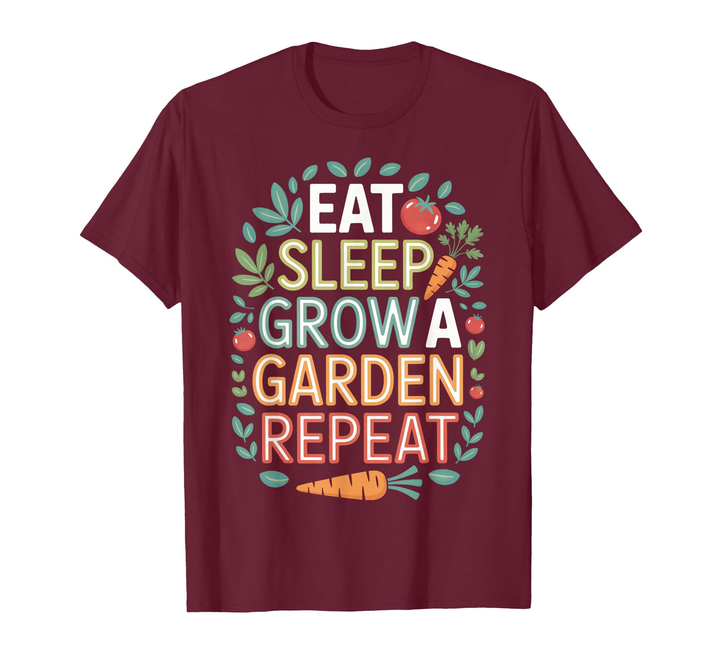 Eat Sleep Grow A Garden Repeat Home Gardening T-Shirt
