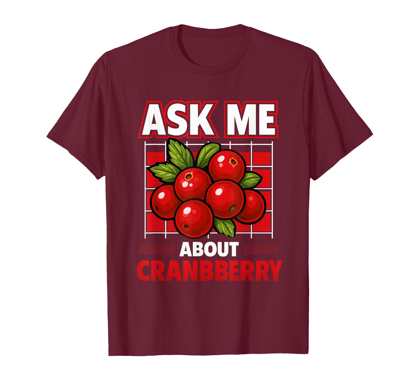 Ask Me About Cranberry Funny Foodie Farmer Thanksgiving T-Shirt