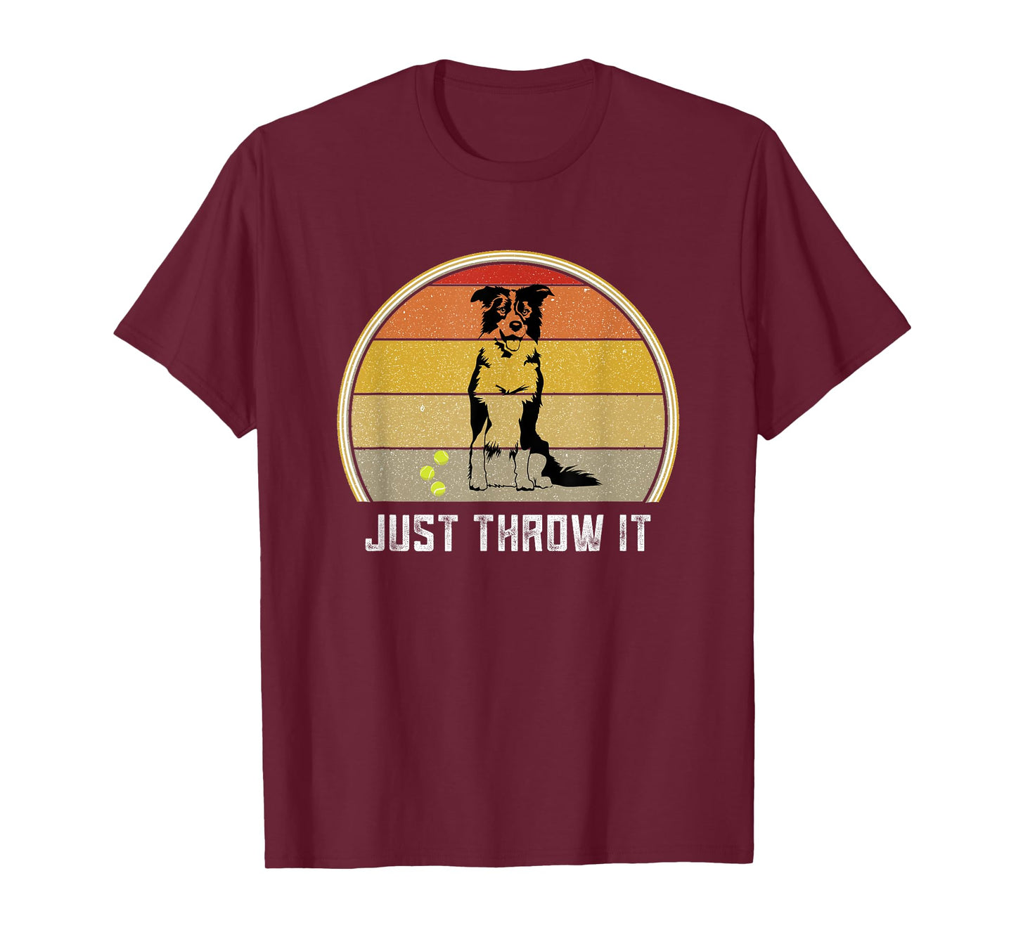 Just Throw It Border Collie Women Men Herding Dog Ball Fetch T-Shirt