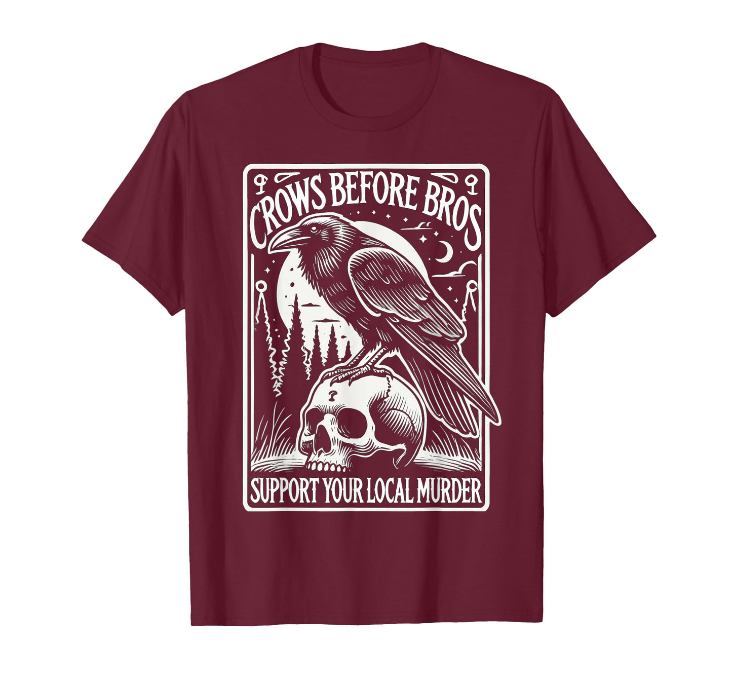 Crows Before Bros Support Your Local Murder Halloween T-Shirt