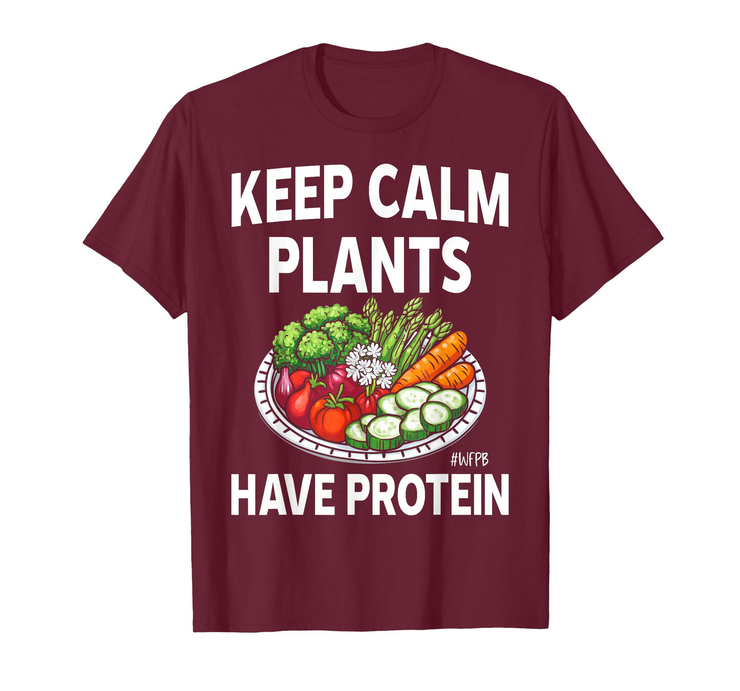 Keep Calm WFPB Whole Food Plant-Based Shirt Funny Gift T-Shirt
