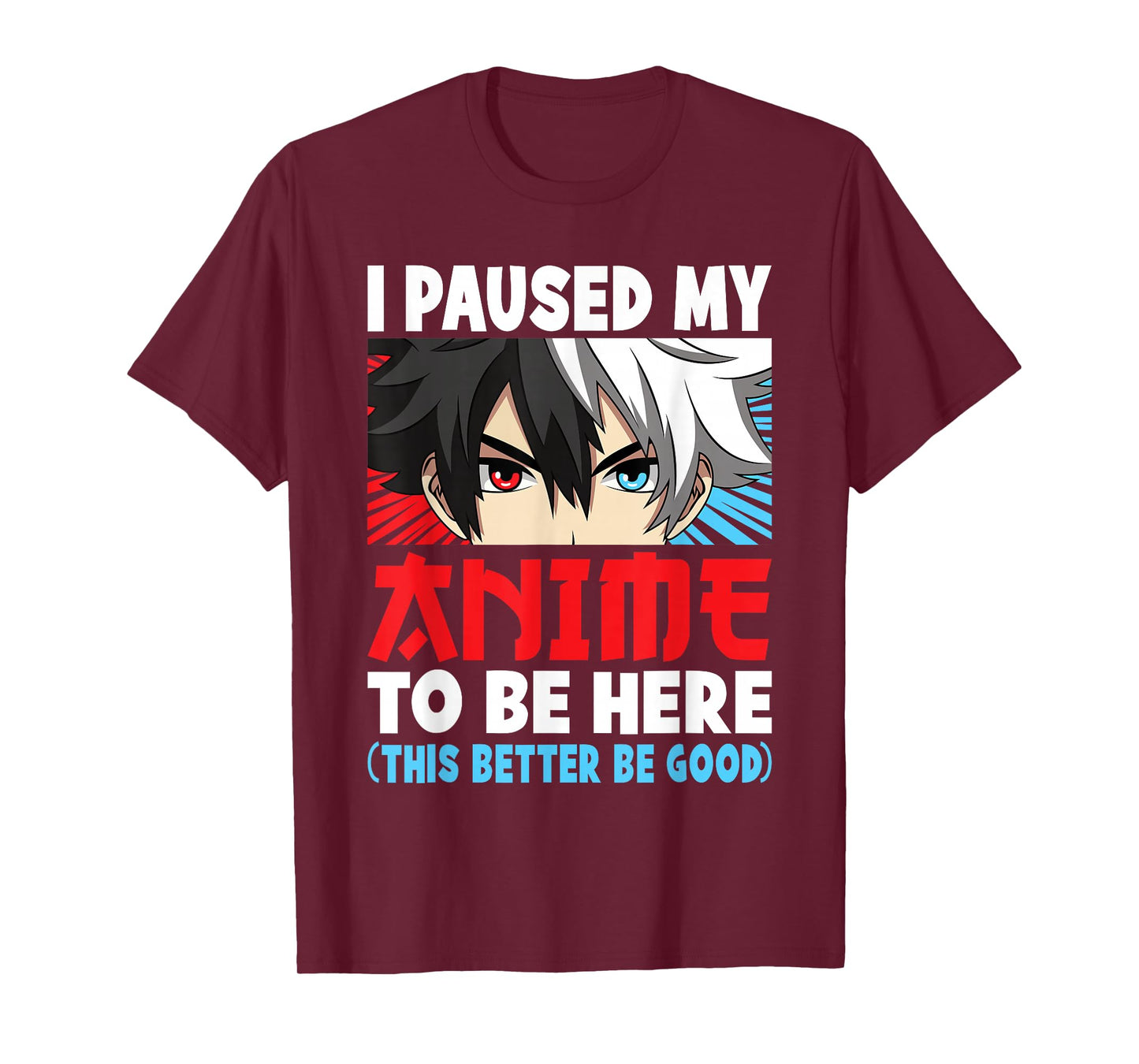 I Paused My Anime to Be Here Funny Japanese Otaku Men Boys T-Shirt