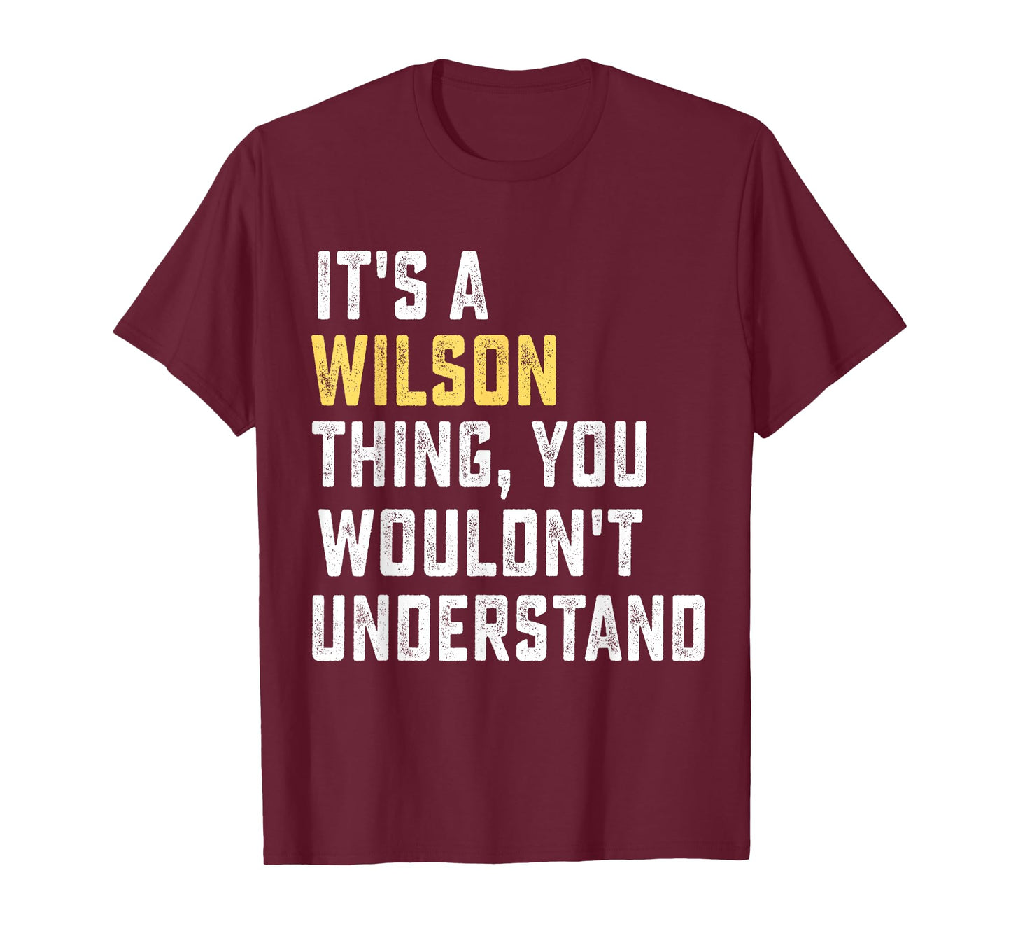 It's a Wilson Thing, You Wouldn't Understand Personalized Fa T-Shirt