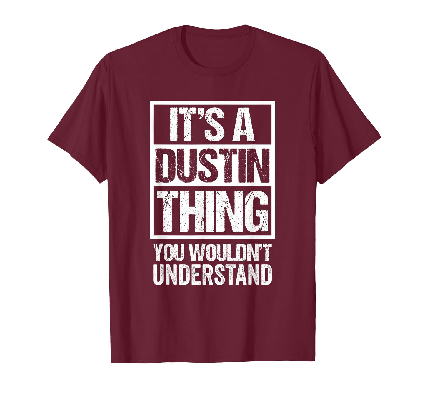 It's A Dustin Thing You Wouldn't Understand T-Shirt