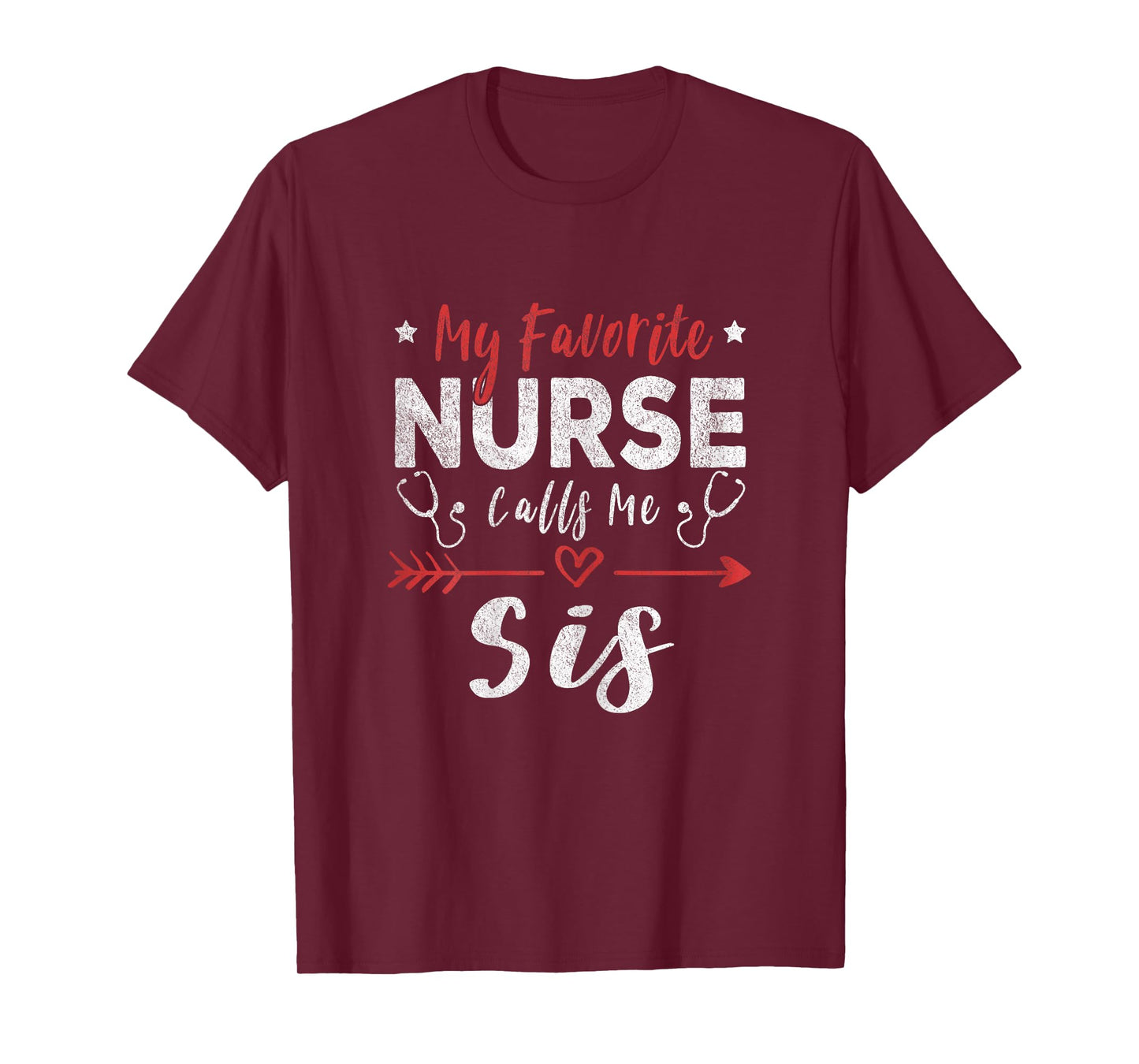 My Favorite Nurse Calls Me Sis Nurse Sister T-Shirt