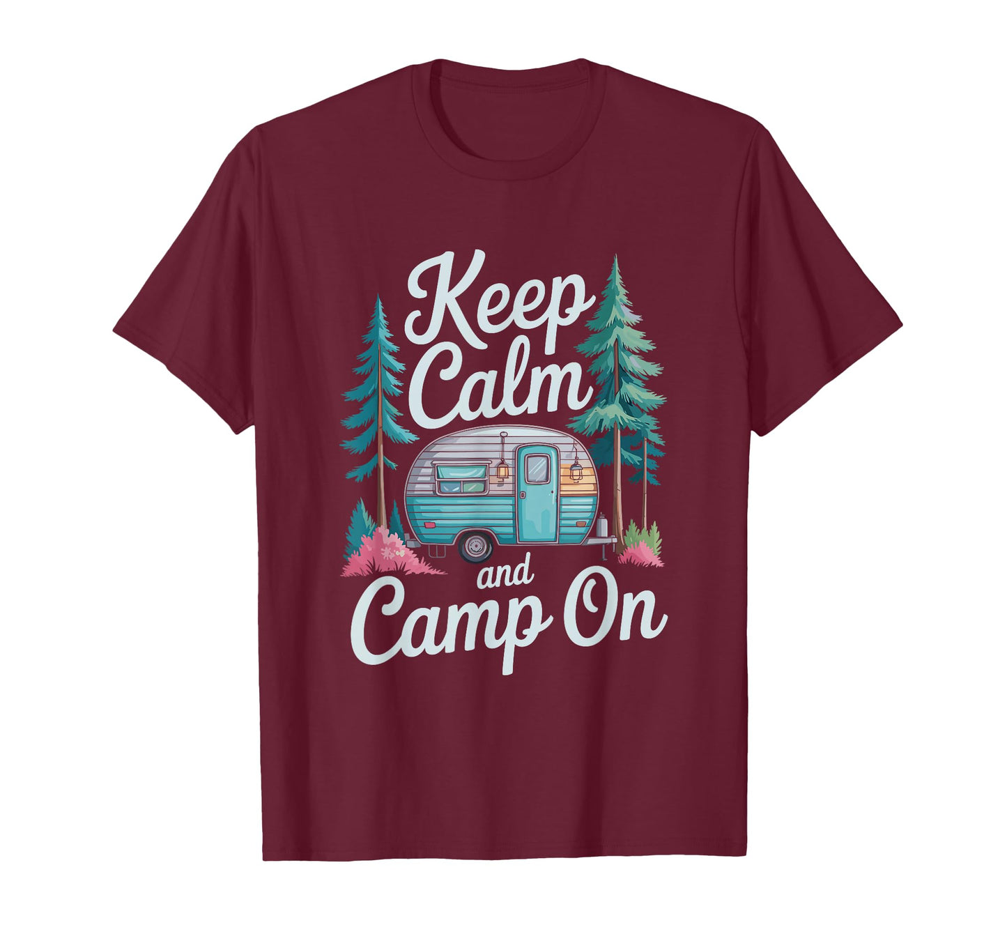 Keep Calm and Camp On, Camping Outdoor Adventure Lover T-Shirt