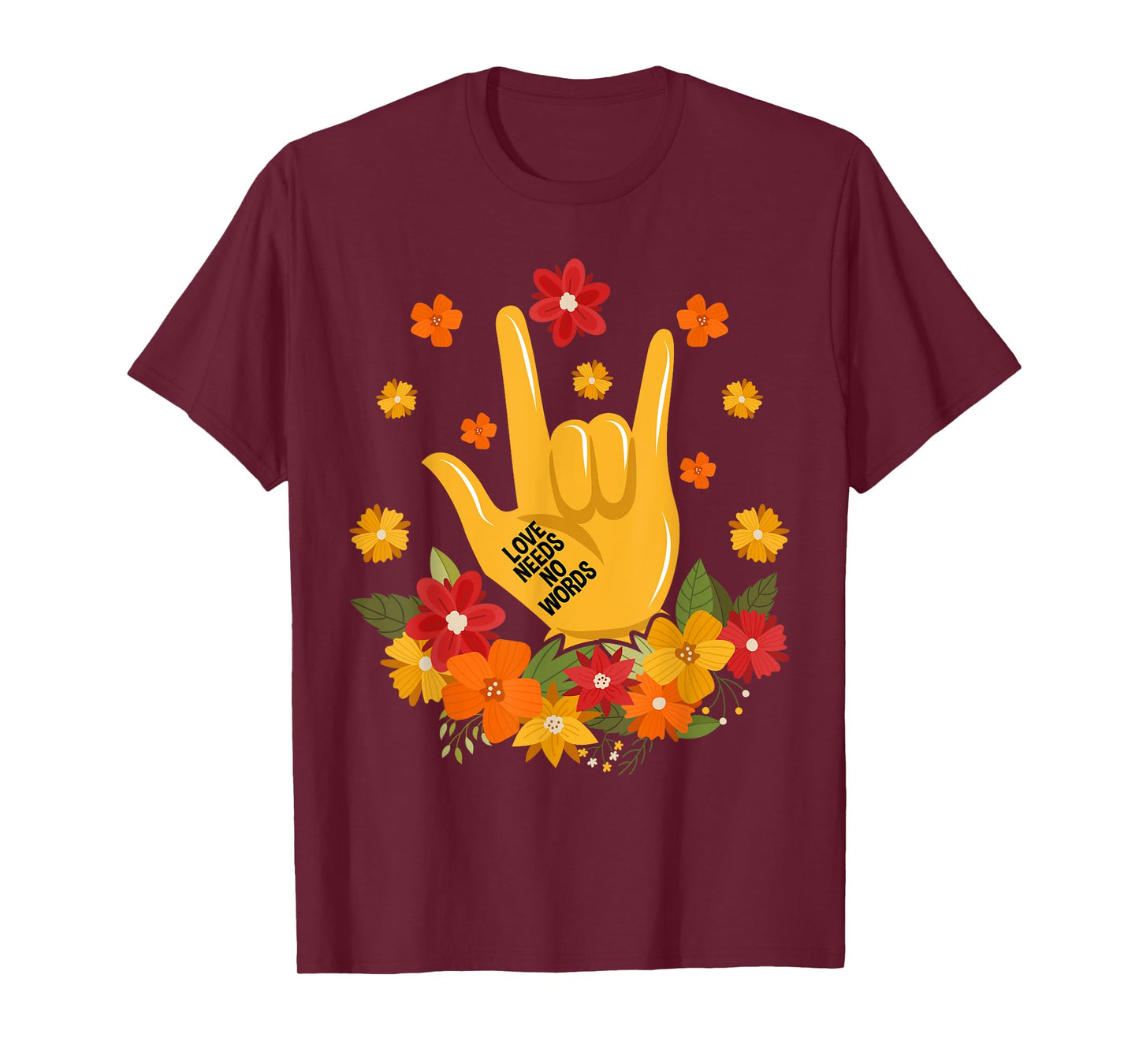 Sign Language ASL Love Needs No Words Special Education Spee T-Shirt