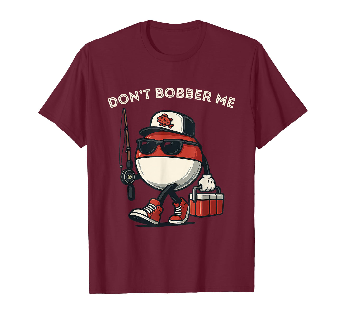Don't Bobber Me Funny Fishing Bobbers T-Shirt