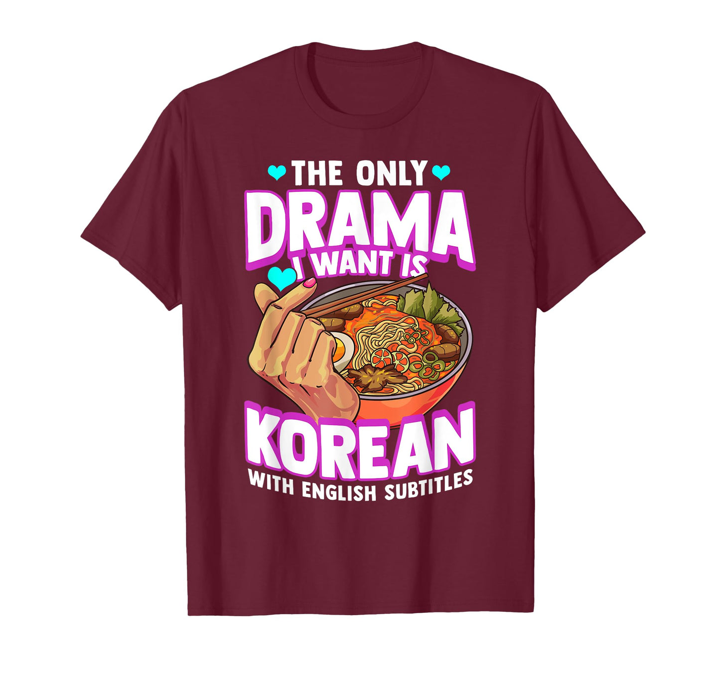 The Only Drama I Want Is Korean With English Subtitles K-POP T-Shirt