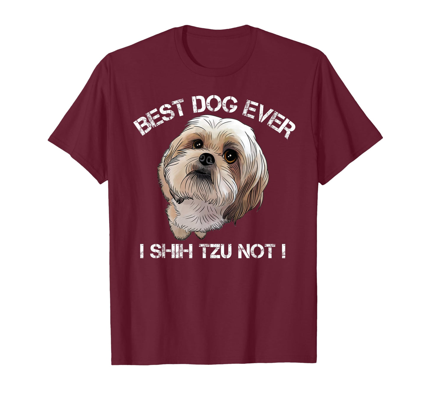Shih Tzu T Shirt Funny Dog Pet Best Dog Ever Gift Birthday T-Shirt