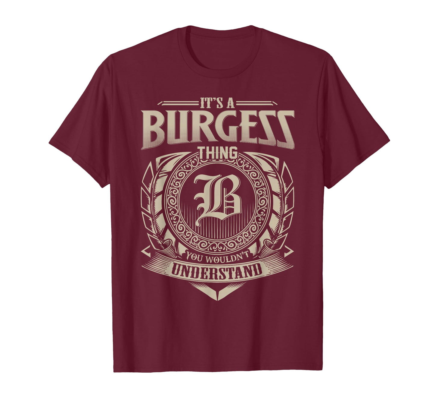 It's A BURGESS Thing You Wouldn't Understand Name Vintage T-Shirt