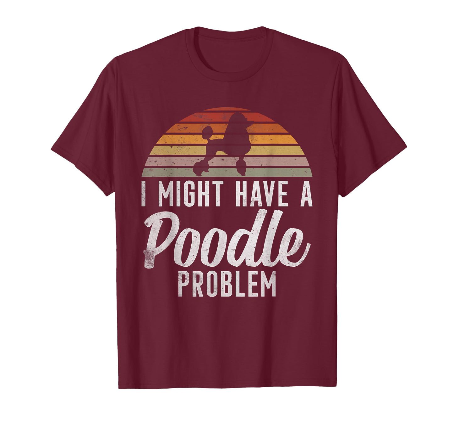 I might have a Poodle Problem funny Poodle Dog T-Shirt