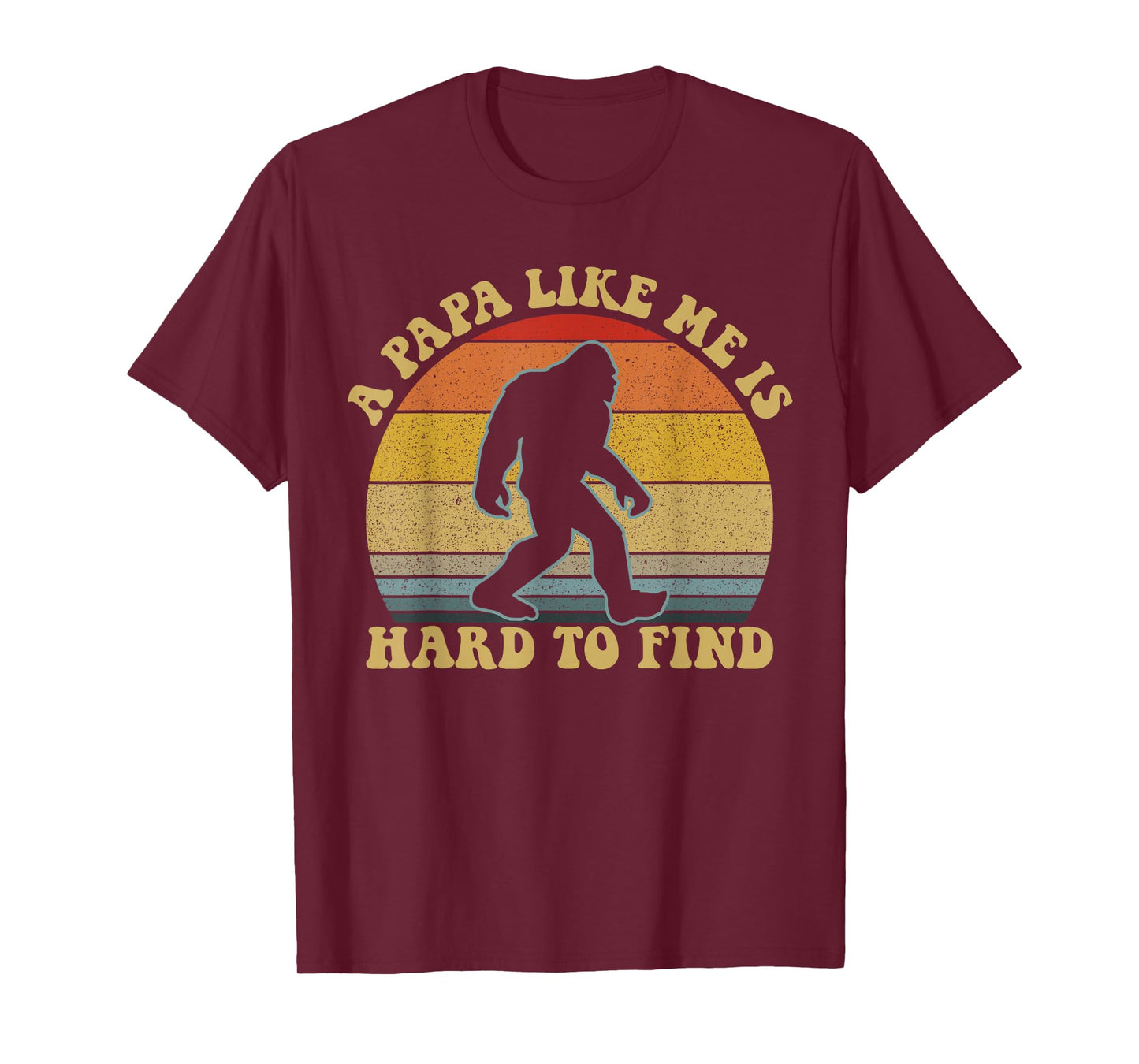 A Papa Like Me Is Hard To Find Retro Bigfoot Papa T-Shirt