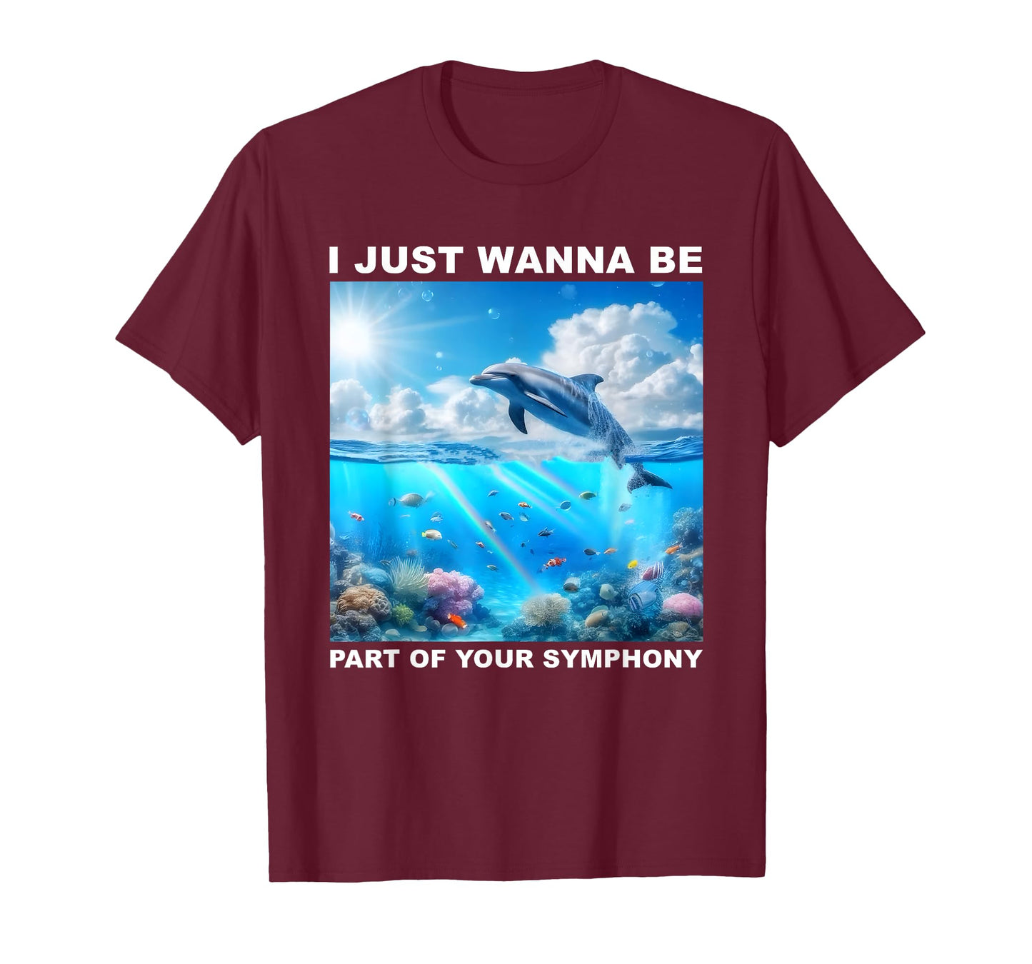 I Just Wanna Be Part of Your Symphony, Symphony Dolphin T-Shirt