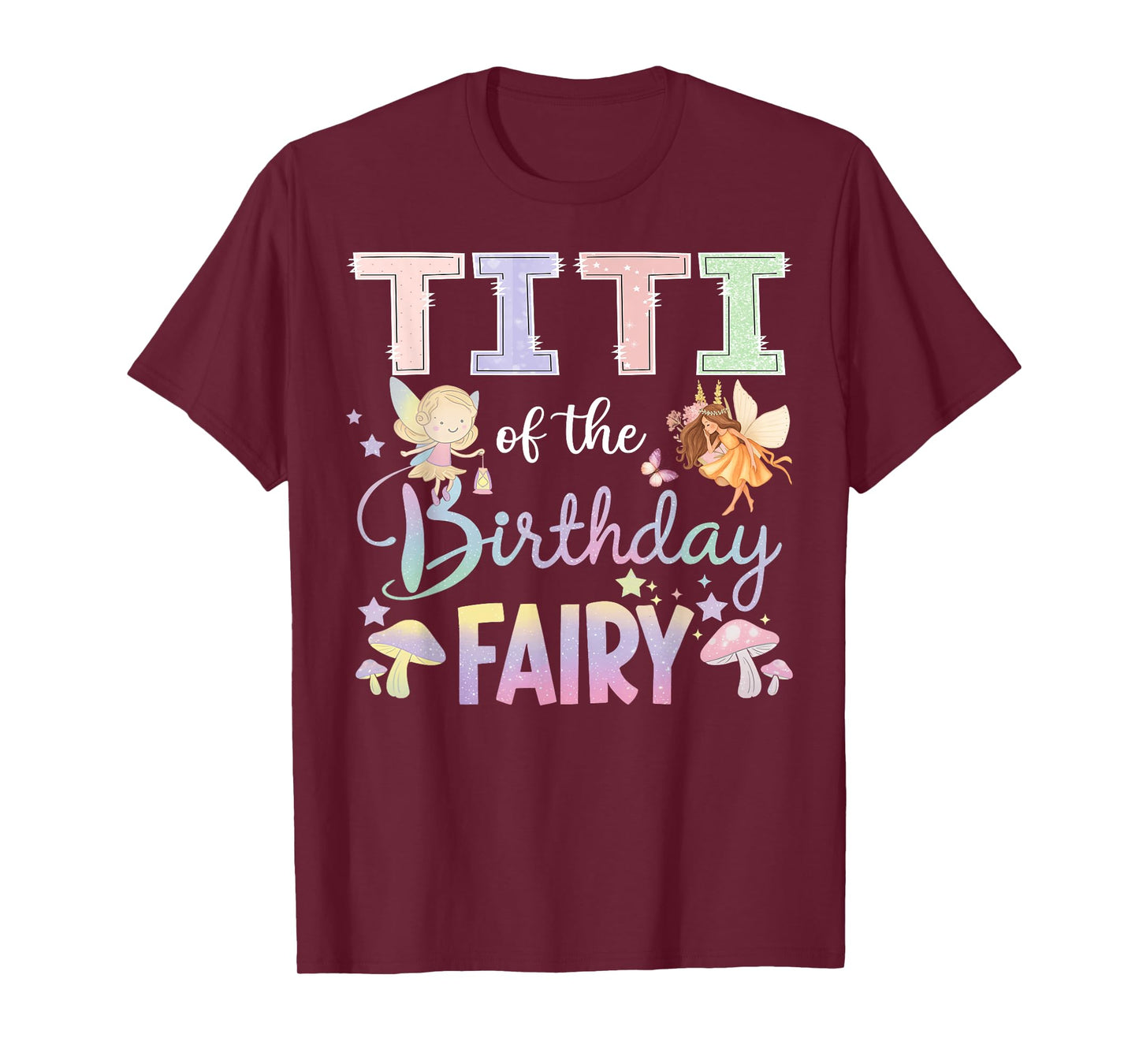 Titi Of The Birthday Fairy Little Girl Magical Family T-Shirt