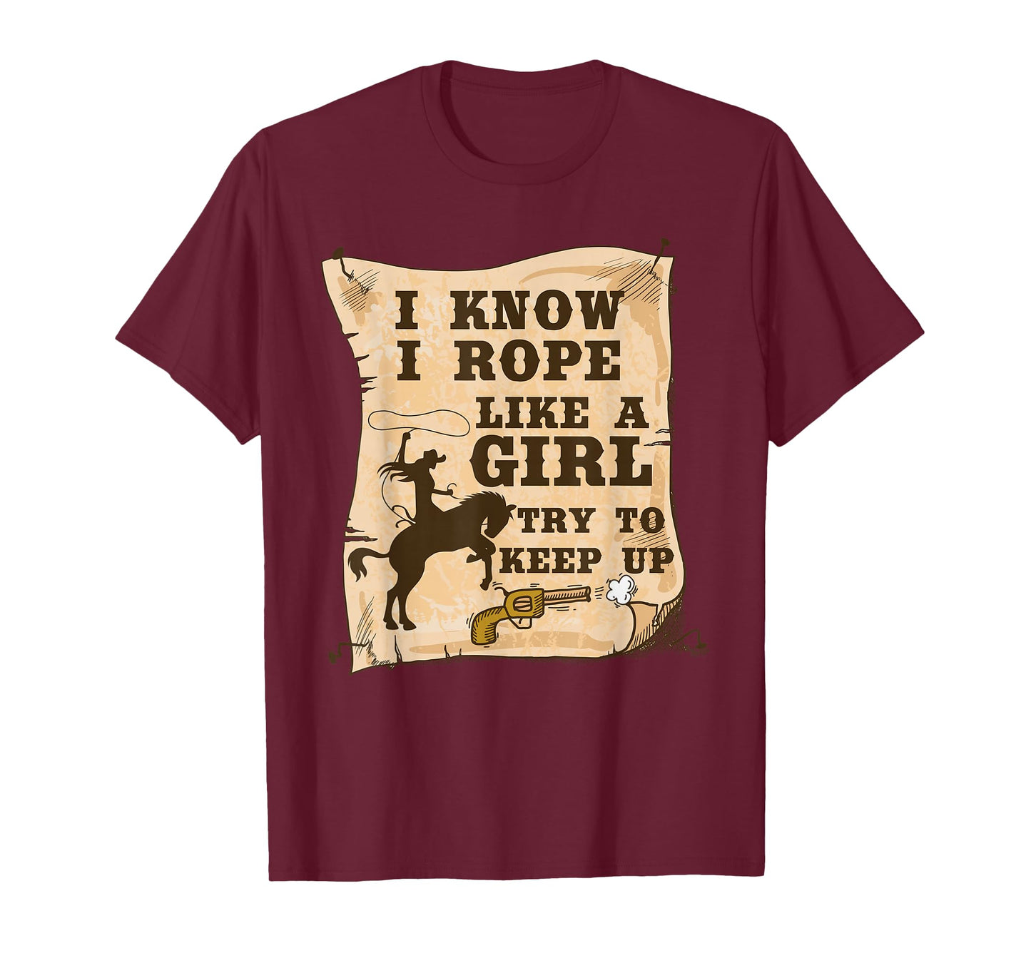 Western Cowgirl I Know I Rope Like A Girl Shirt T-Shirt