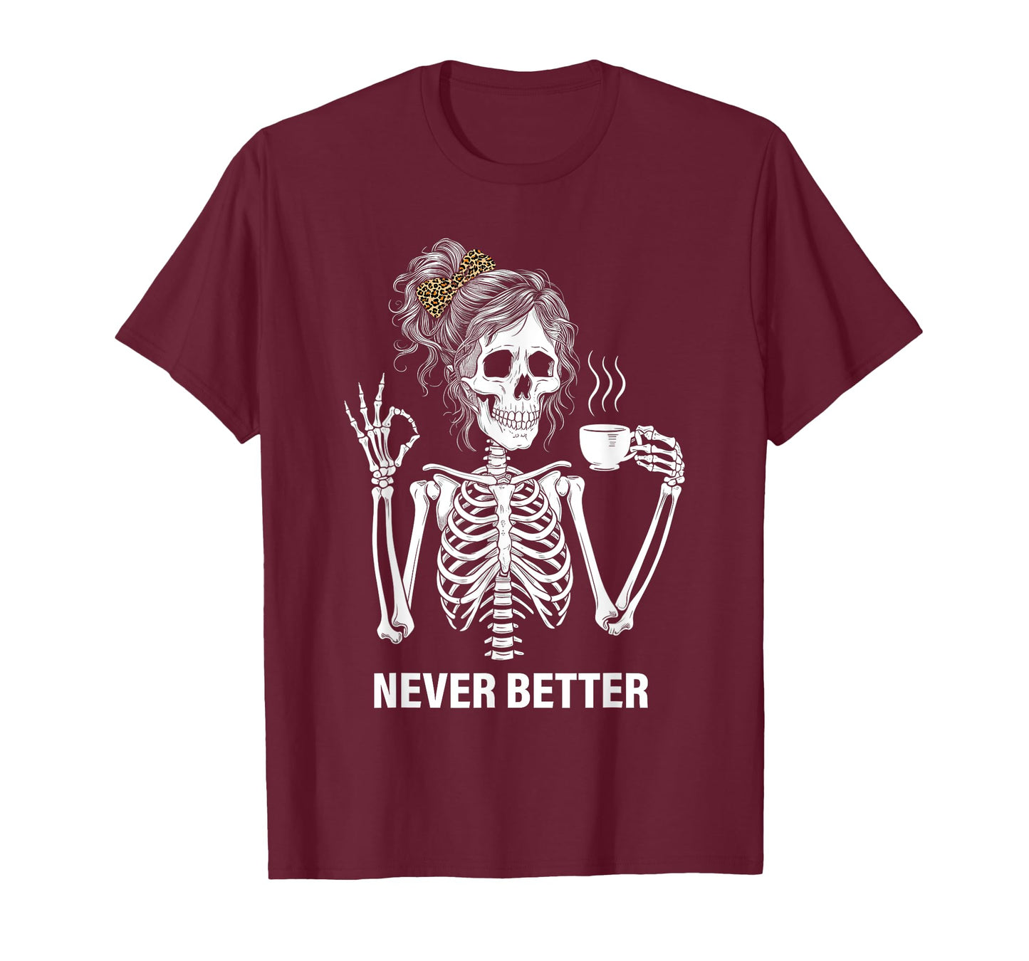 Never Better Skeleton Women Drinking Coffee Peace Halloween T-Shirt