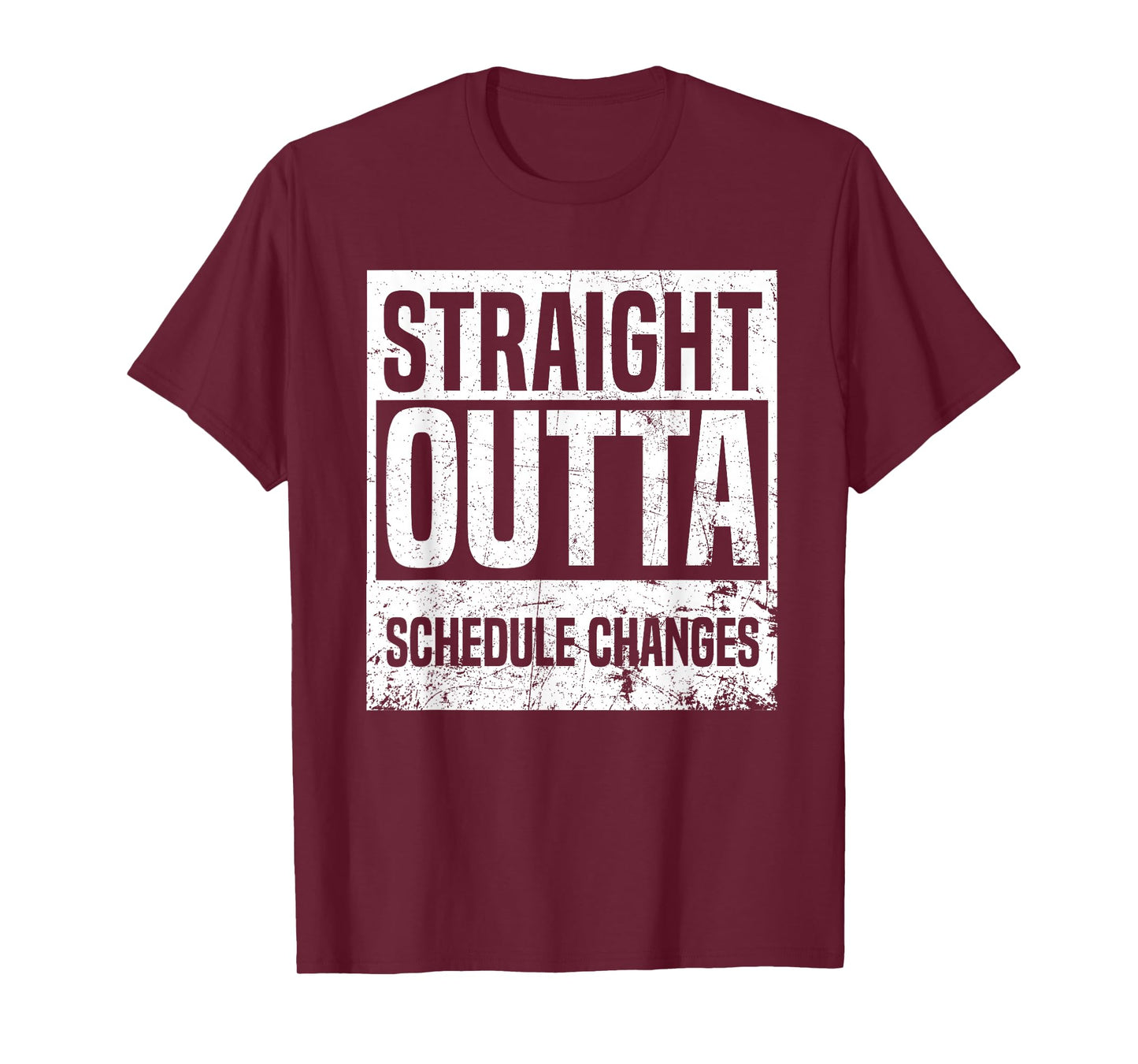 Straight Outta Schedule Changes Back To School Tshirt Gifts T-Shirt