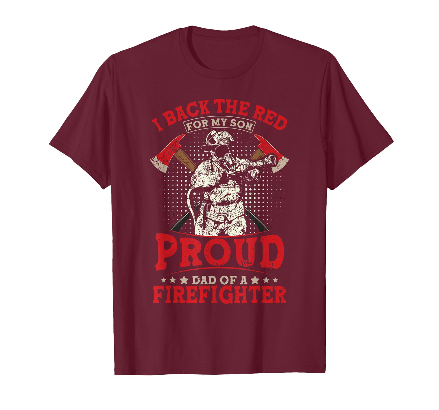 I Back The Red For My Son Proud Dad Of A Firefighter T-Shirt