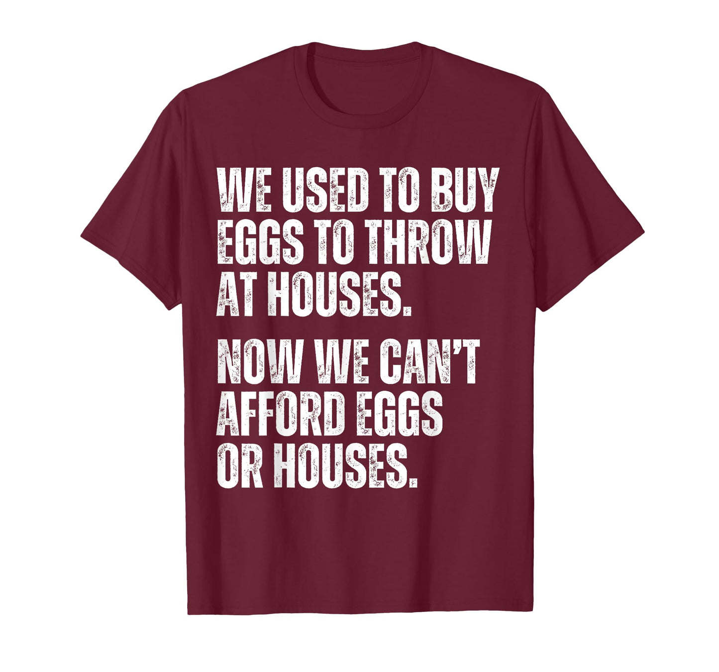 Funny Egg Food Price House Inflation Sarcastic Joke Gag T-Shirt