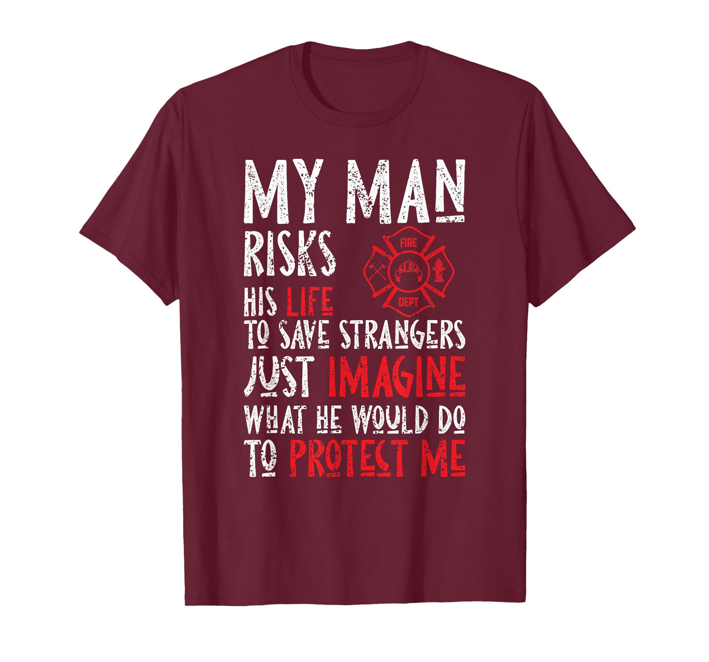 My Man Risks His Life To Save Strangers Design T-Shirt