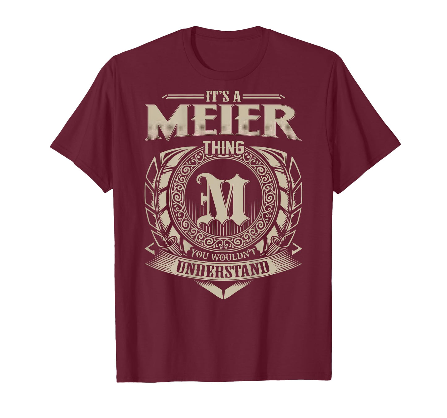 It's A MEIER Thing You Wouldn't Understand Funny Family Name T-Shirt