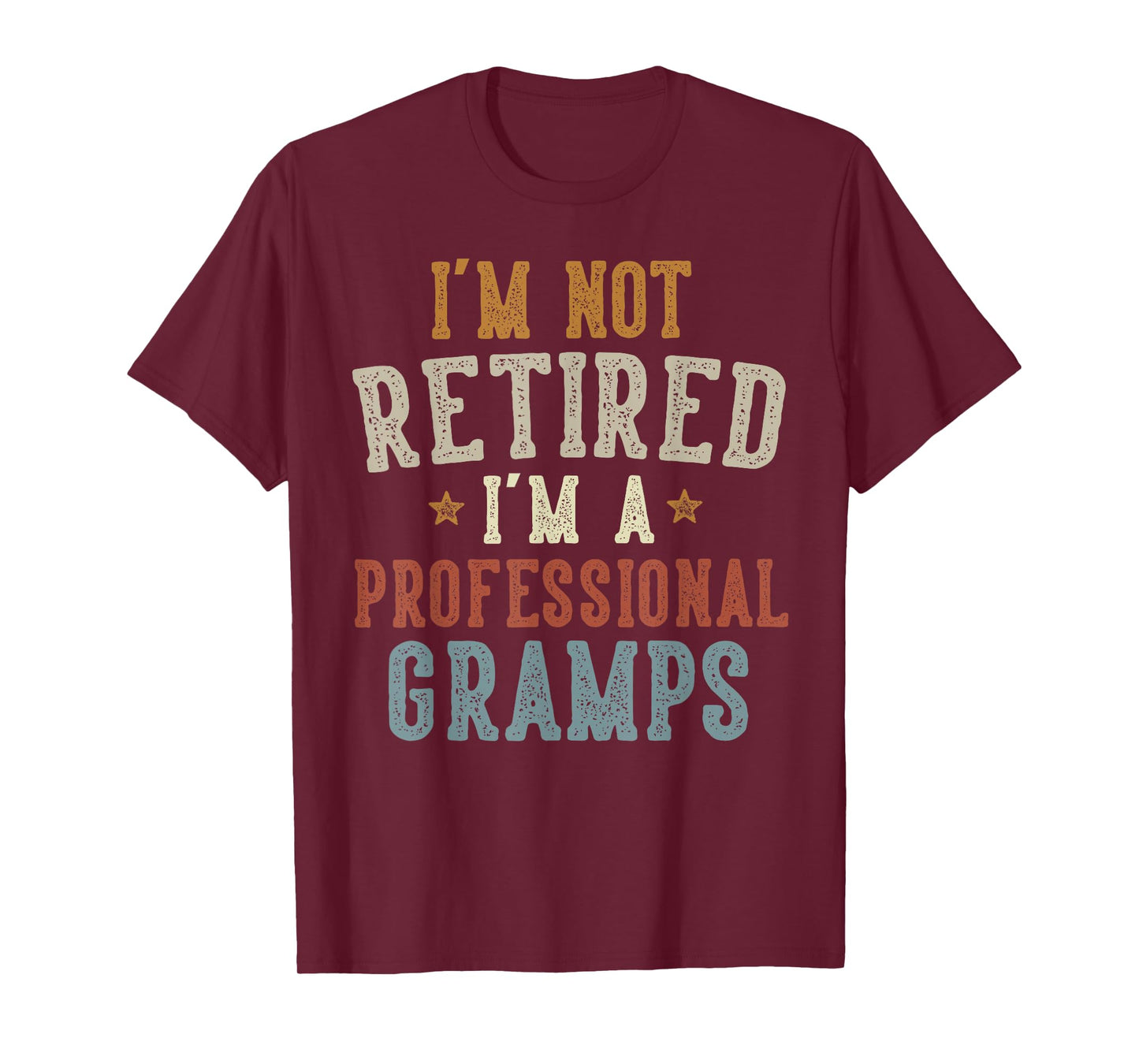 I'm Not Retired I'm A Professional Gramps Father's Day T-Shirt