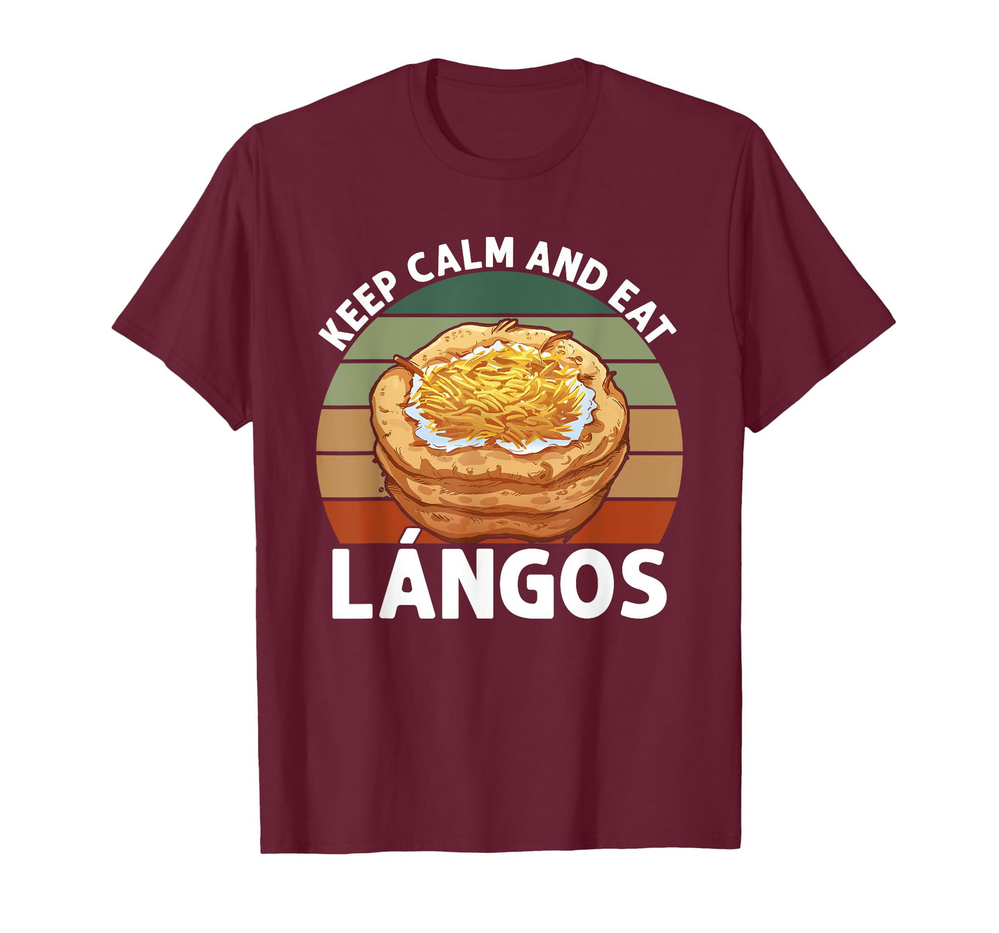 Lángos Keep Calm And Eat Hungarian Food T-Shirt
