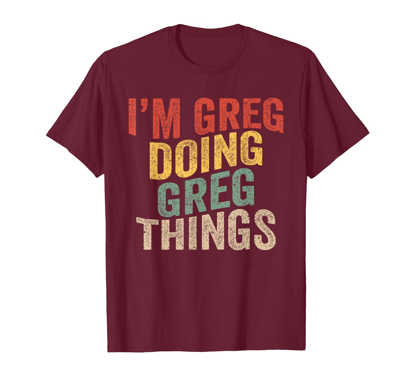 I'm Greg Doing Greg Things Family Name Christmas Birthday T-Shirt