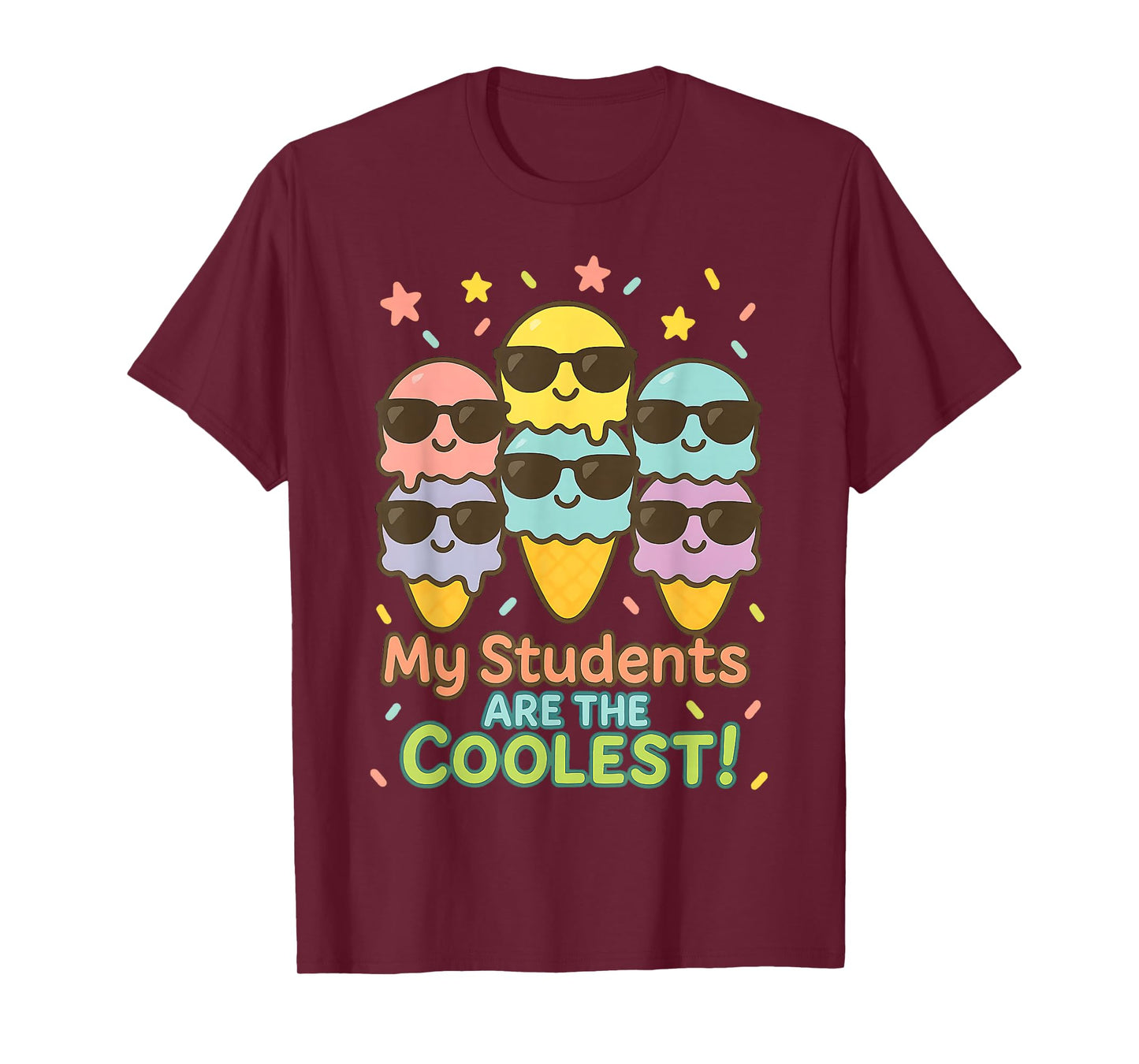 My Students Are the Coolest Ice Cream Cone Back to School T-Shirt
