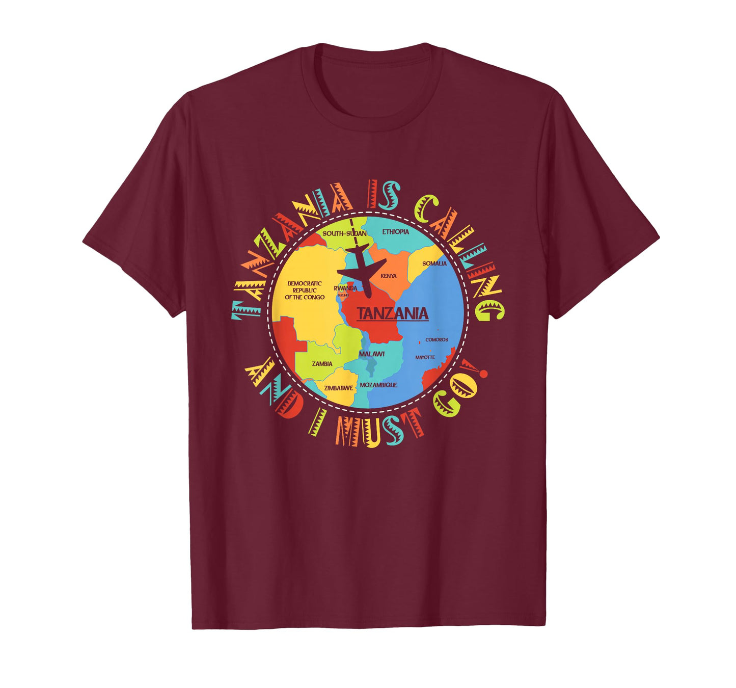 East Africa - Tanzania Is Calling And I Must Go - Tanzania T-Shirt